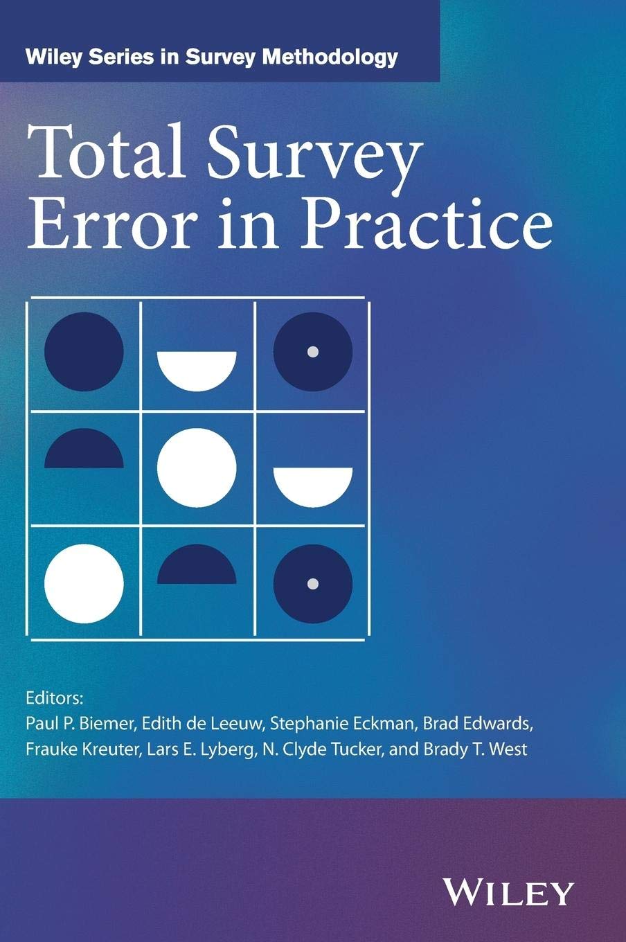 Total Survey Error in Practice: Improving Quality in the Era of Big Data (Wiley Series in Survey Methodology) Natural Sciences