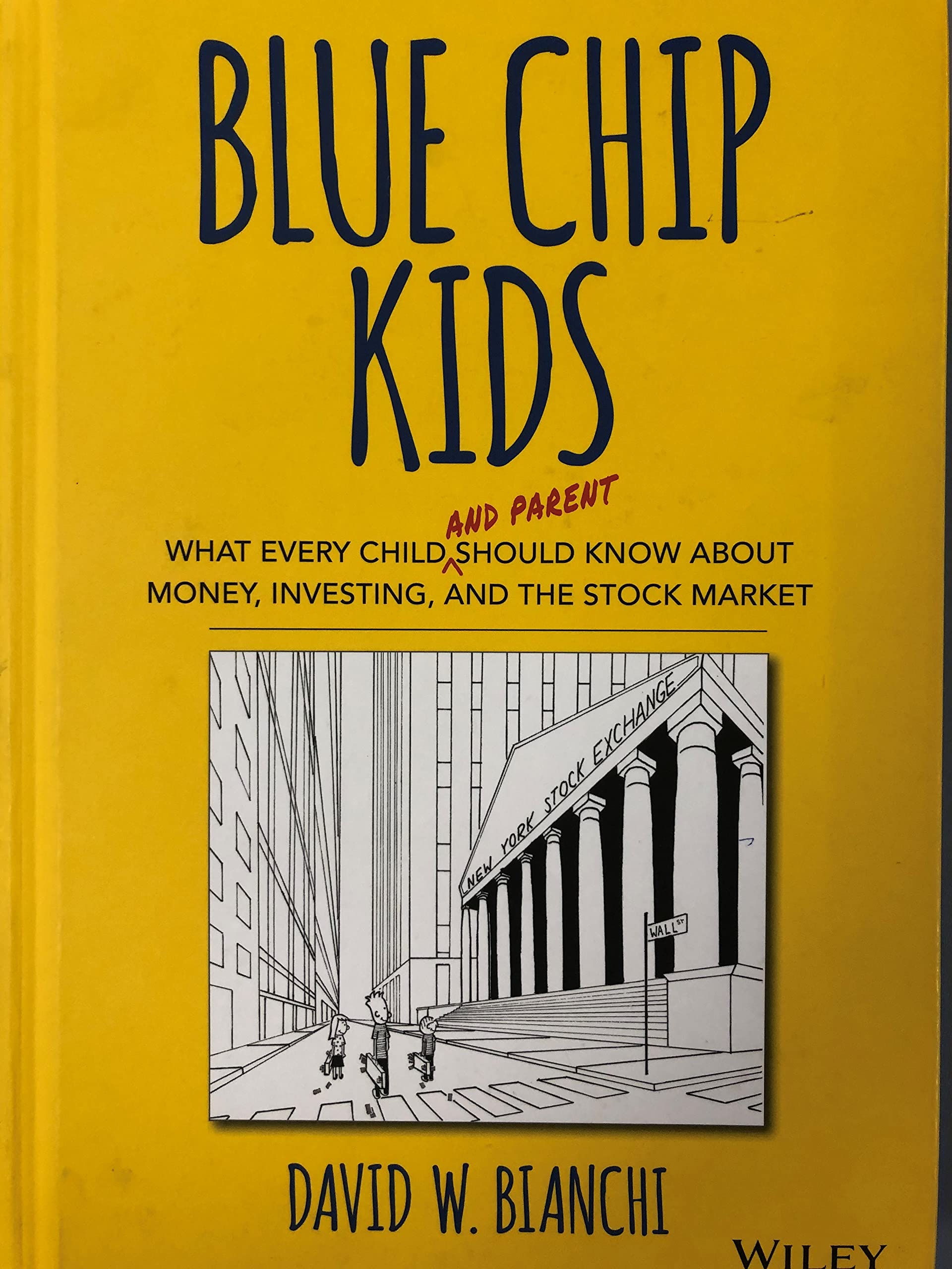 Blue Chip Kids: What Every Child (and Parent) Should Know About Money, Investing, and the Stock Market Business, Finance & Career