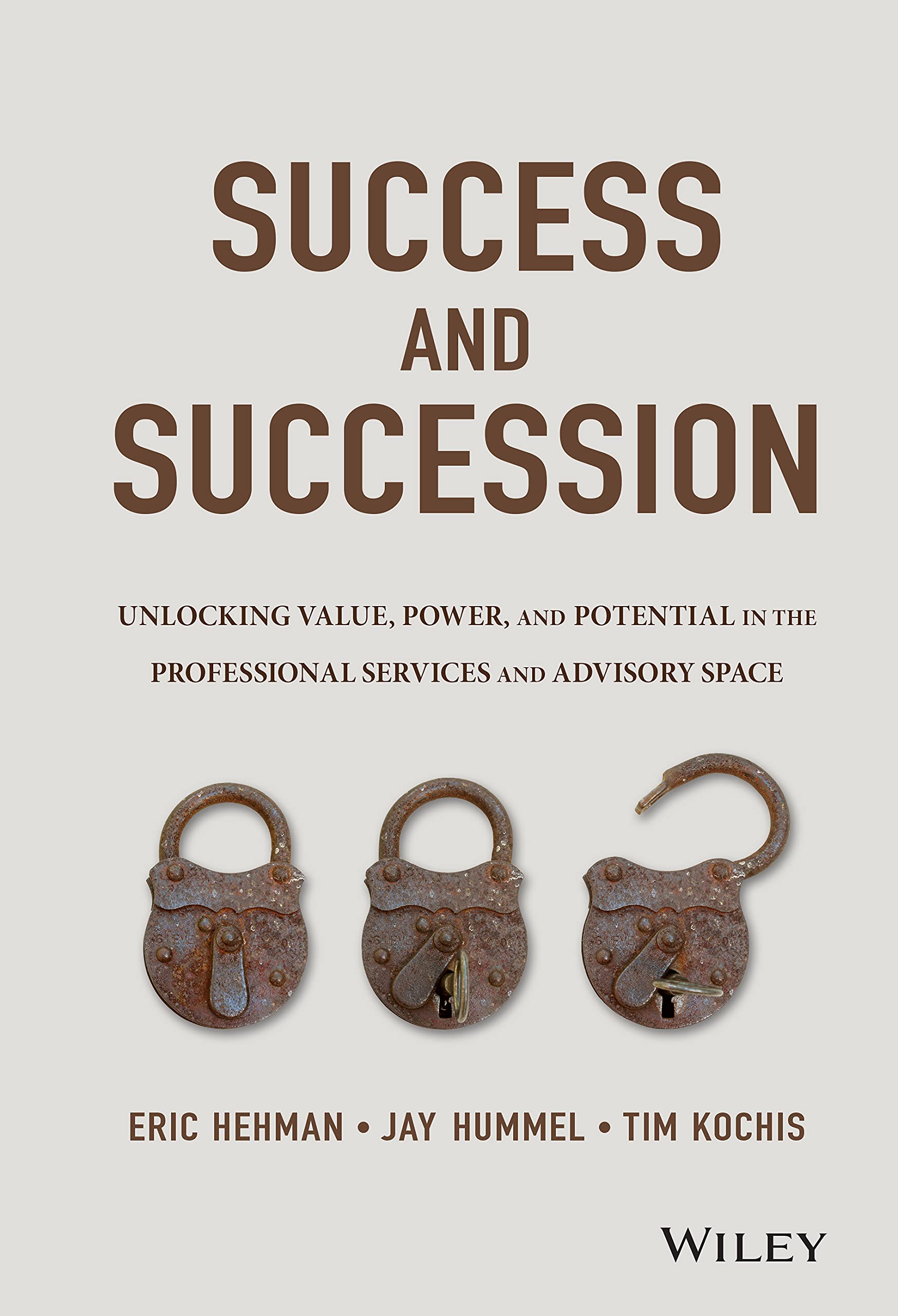 Success and Succession: Unlocking Value, Power, and Potential in the Professional Services and Advisory Space Business, Finance & Career