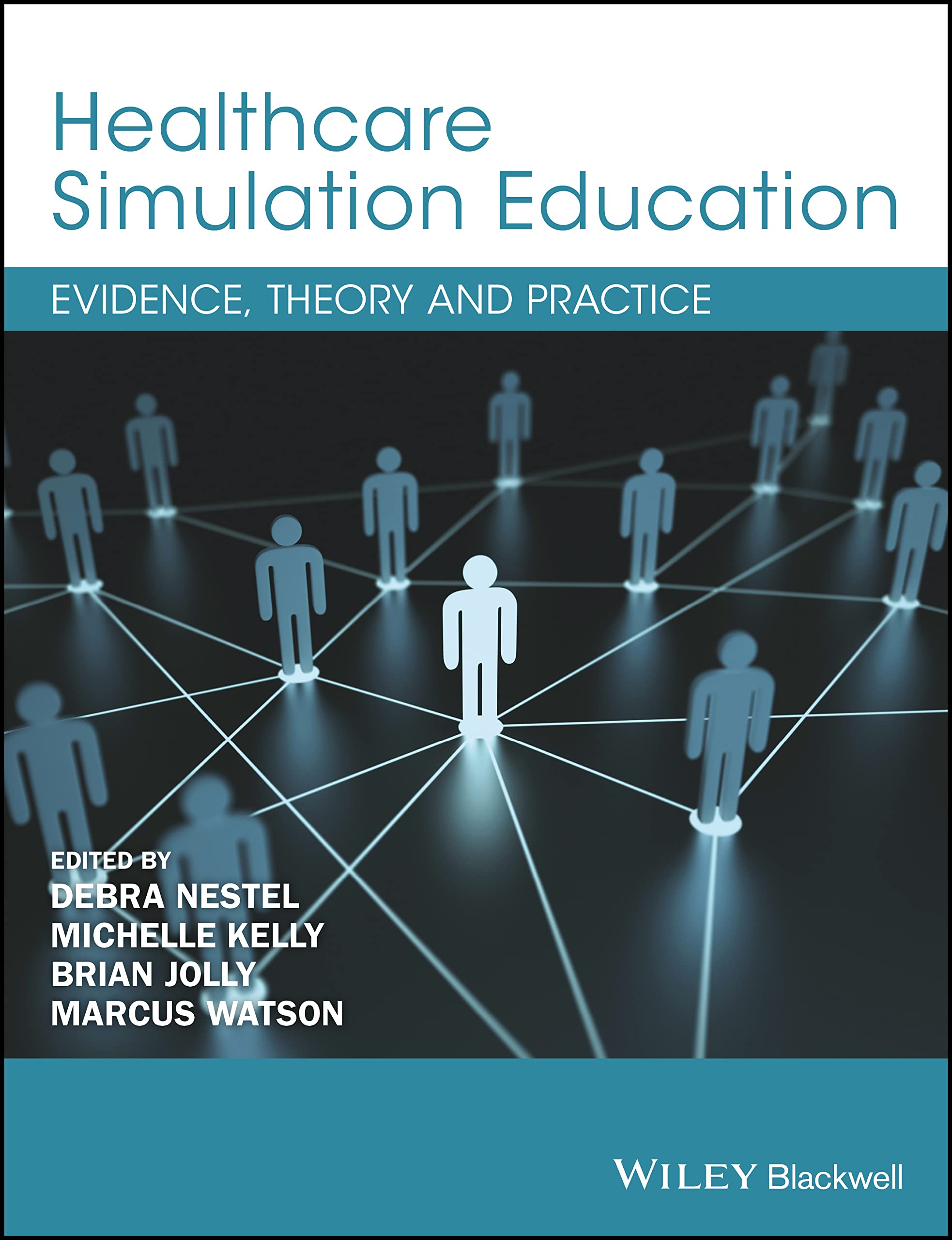 Healthcare Simulation Education: Evidence, Theory and Practice Medicine