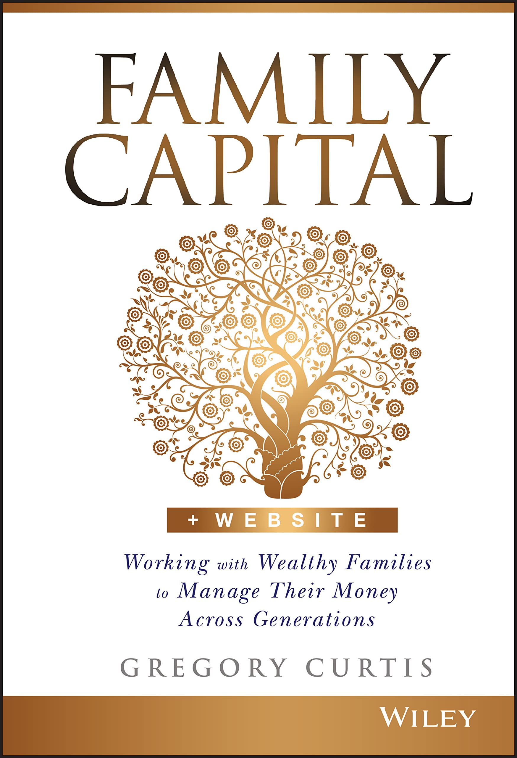 Family Capital: Working with Wealthy Families to Manage Their Money Across Generations Law