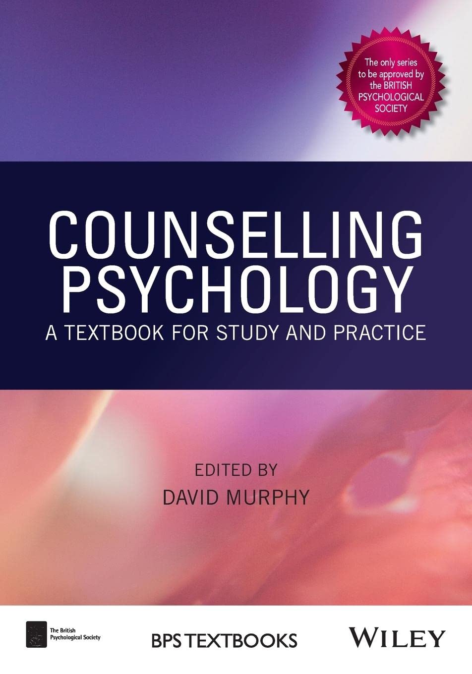 Counselling Psychology: A Textbook for Study and Practice (BPS Textbooks in Psychology) Social Sciences