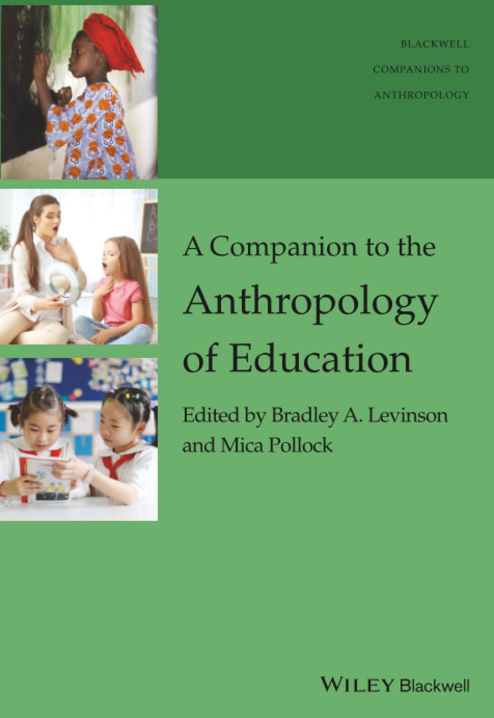 A Companion to the Anthropology of Education (Wiley Blackwell Companions to Anthropology) Law
