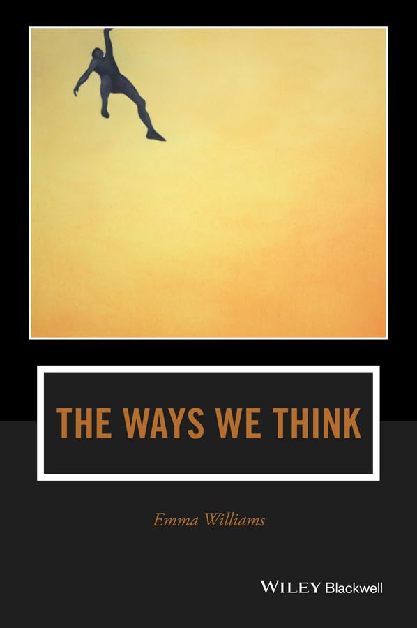 The Ways We Think: From the Straits of Reason to the Possibilities of Thought (Journal of Philosophy of Education) Philosophy