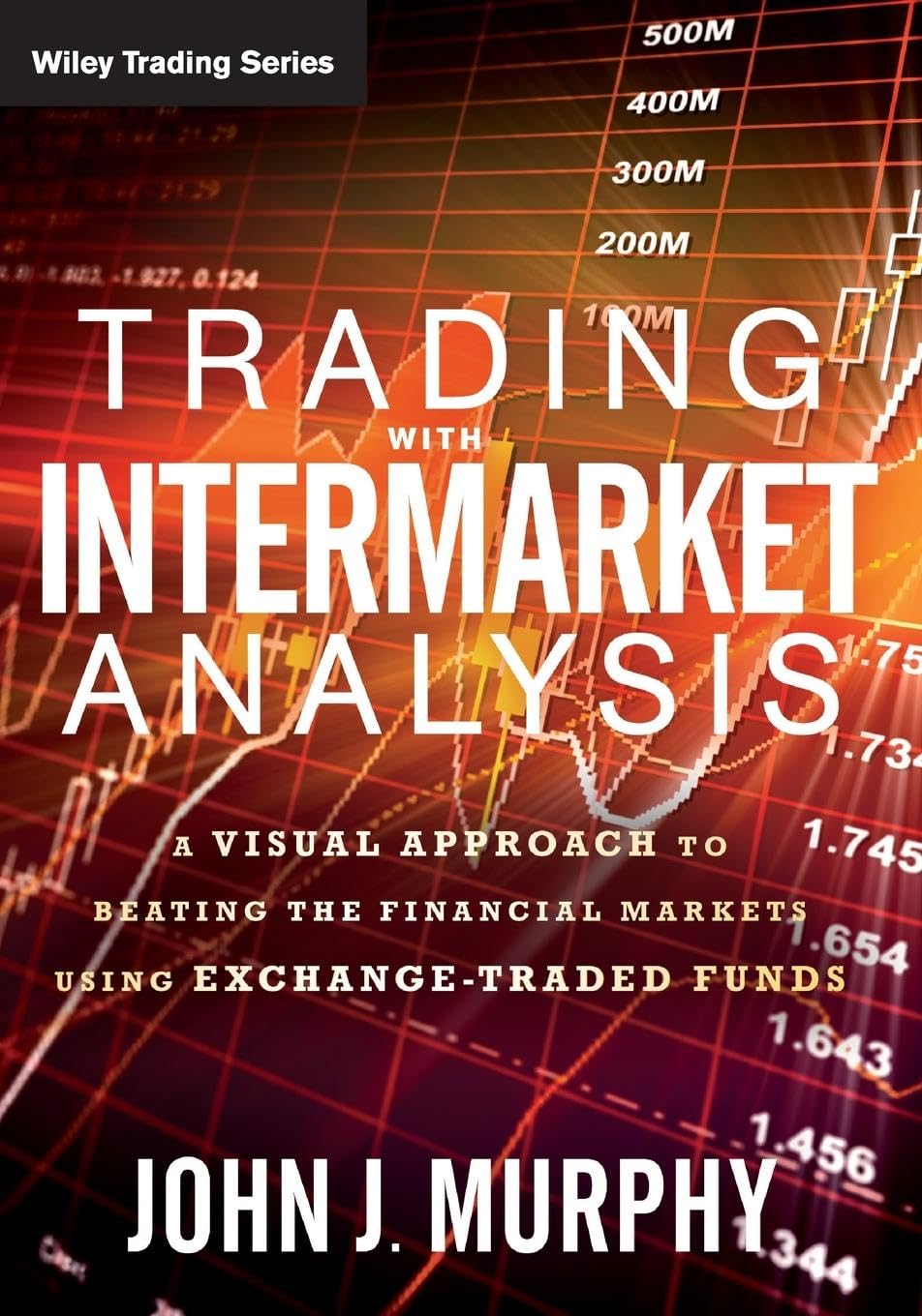 Trading with Intermarket Analysis: A Visual Approach to Beating the Financial Markets Using Exchange-Traded Funds (Wiley Trading, Band 586) Law