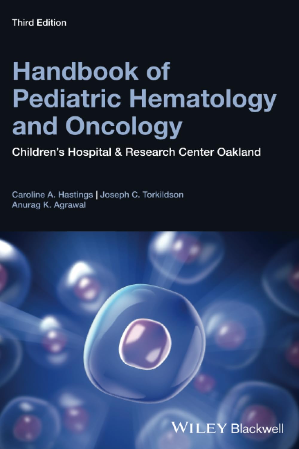 Handbook of Pediatric Hematology and Oncology: Children's Hospital and Research Center Oakland Medicine