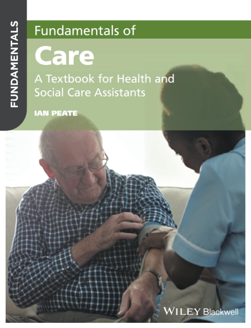 Fundamentals of Care: A Textbook for Health and Social Care Assistants book