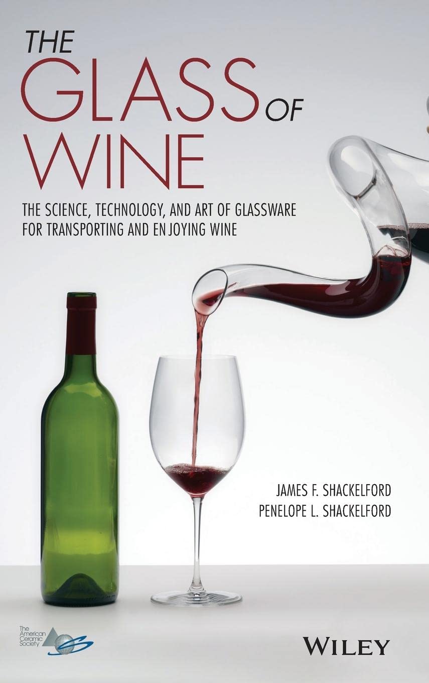 The Glass of Wine: The Science, Technology, and Art of Glassware for Transporting and Enjoying Wine Business & Technology