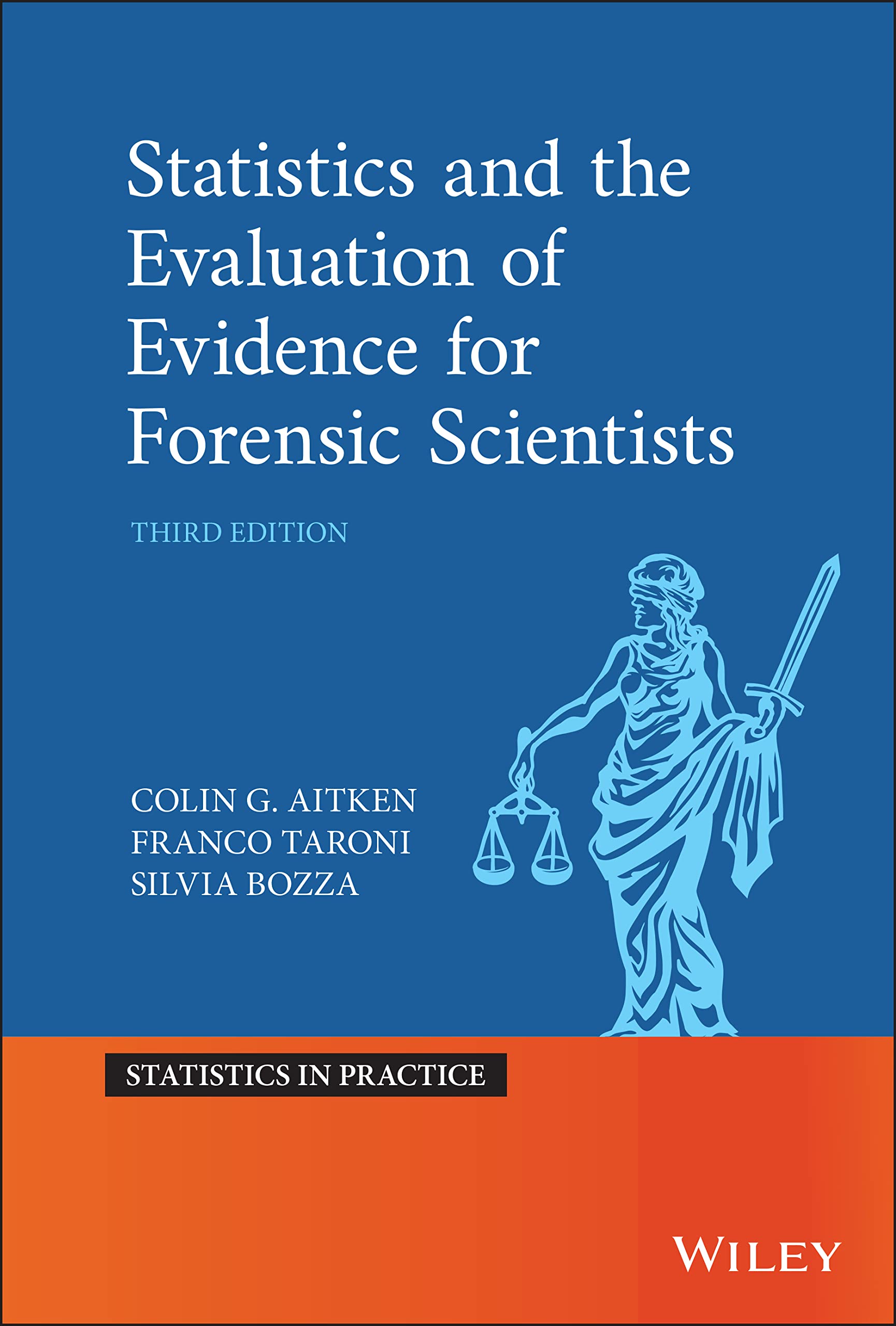 Statistics and the Evaluation of Evidence for Forensic Scientists (Statistics in Practice) Medicine
