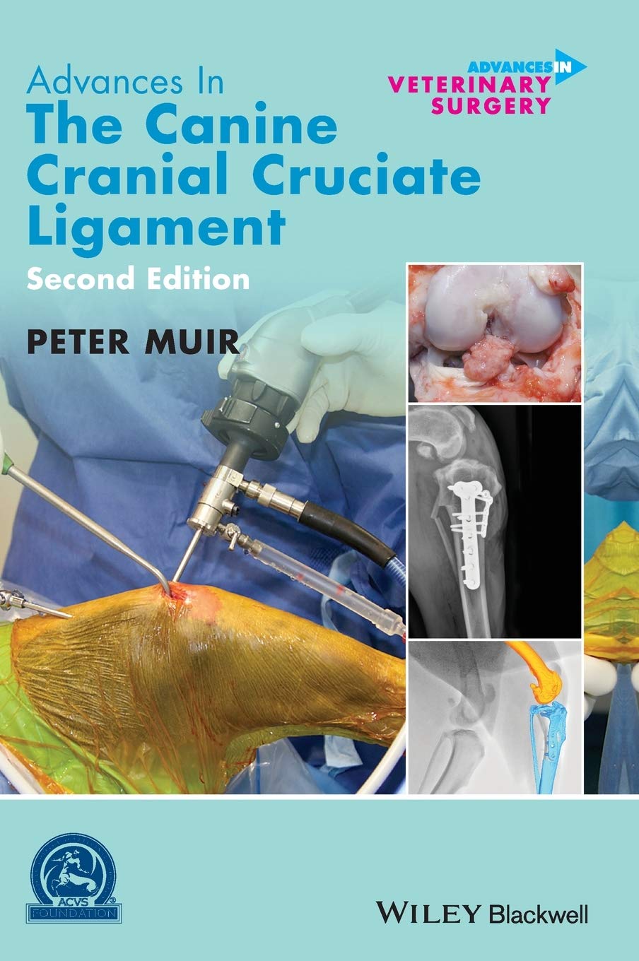 Advances in the Canine Cranial Cruciate Ligament (AVS Advances in Veterinary Surgery) Medicine