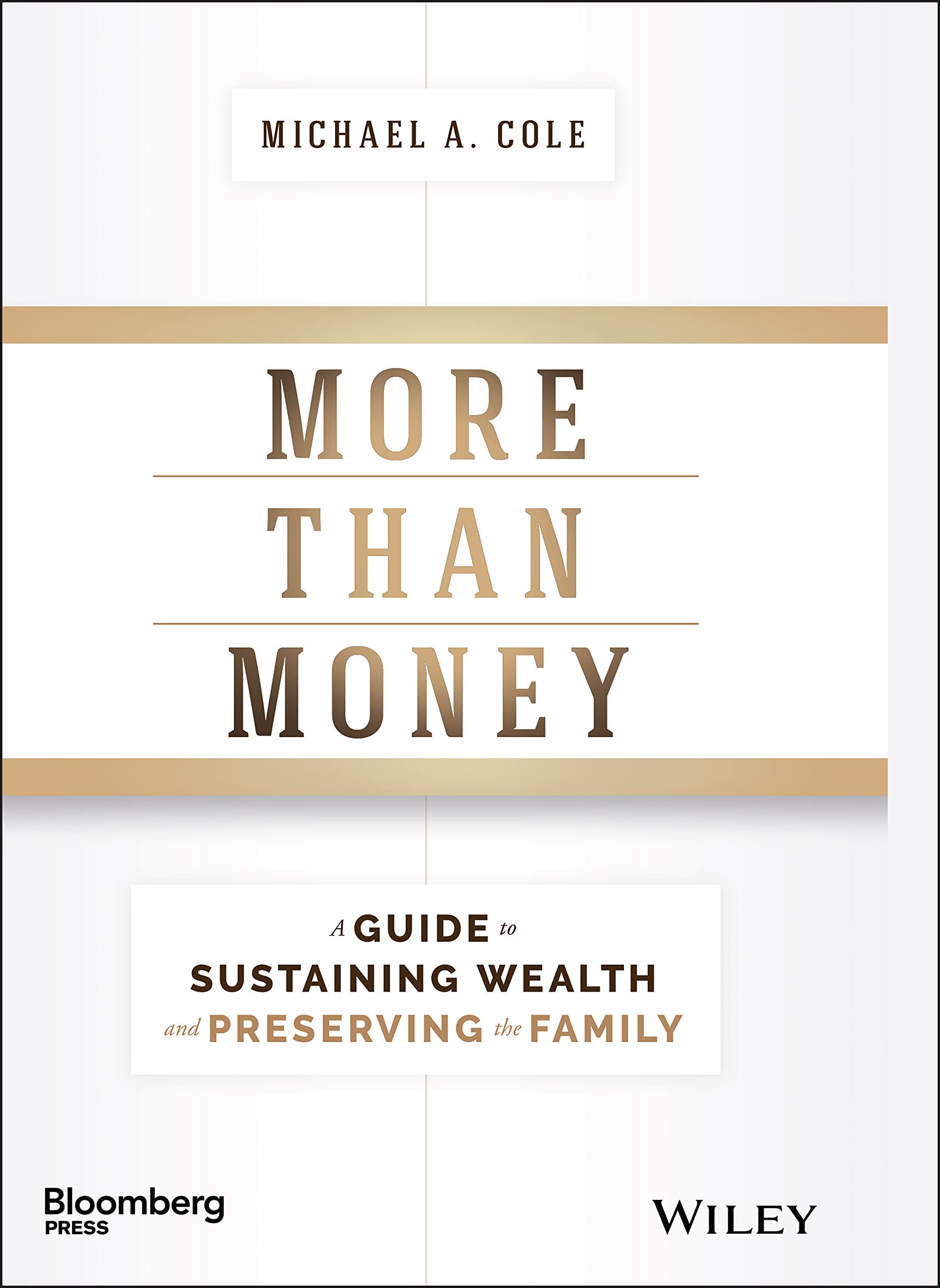 More Than Money: A Guide To Sustaining Wealth and Preserving the Family (Bloomberg) Law