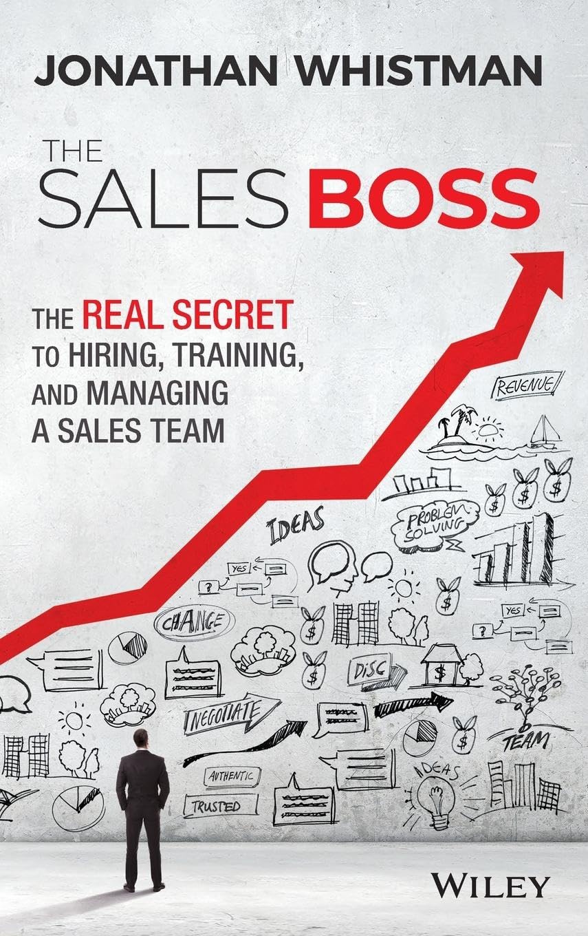 The Sales Boss: The Real Secret to Hiring, Training and Managing a Sales Team Law