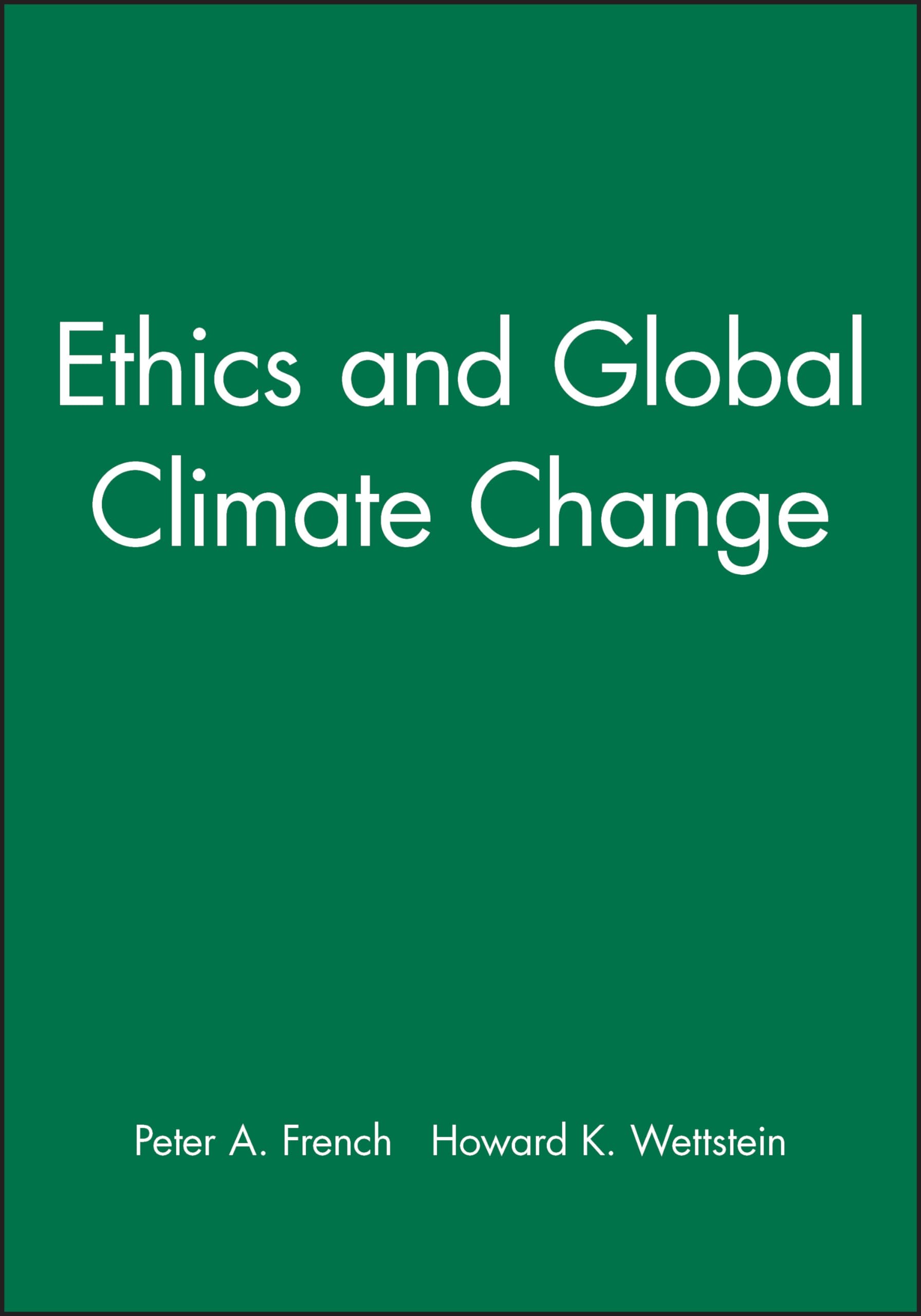 Ethics and Global Climate Change (Midwest Studies in Philosophy, Band 40) Philosophy