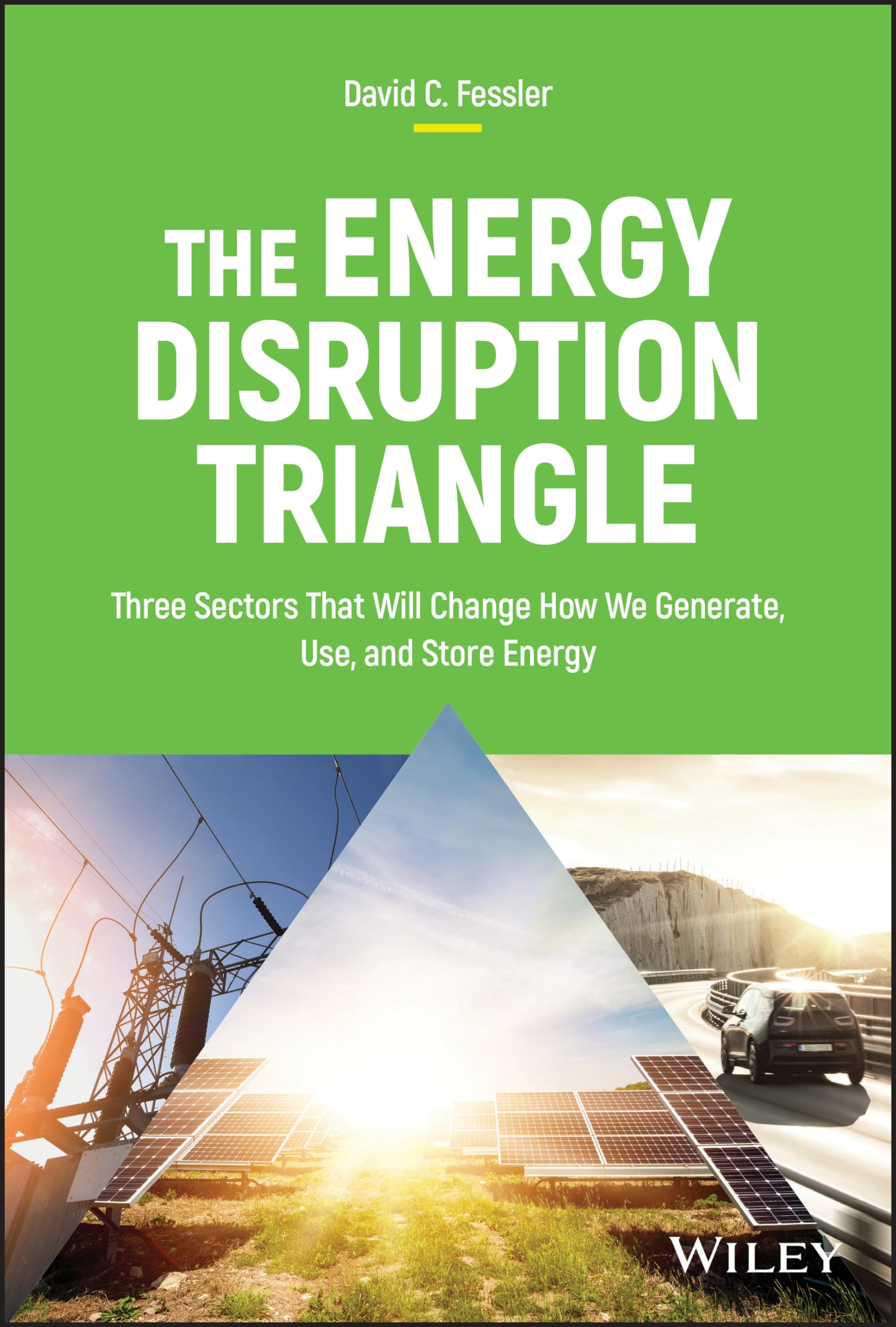 The Energy Disruption Triangle: Three Sectors That Will Change How We Generate, Use, and Store Energy Law