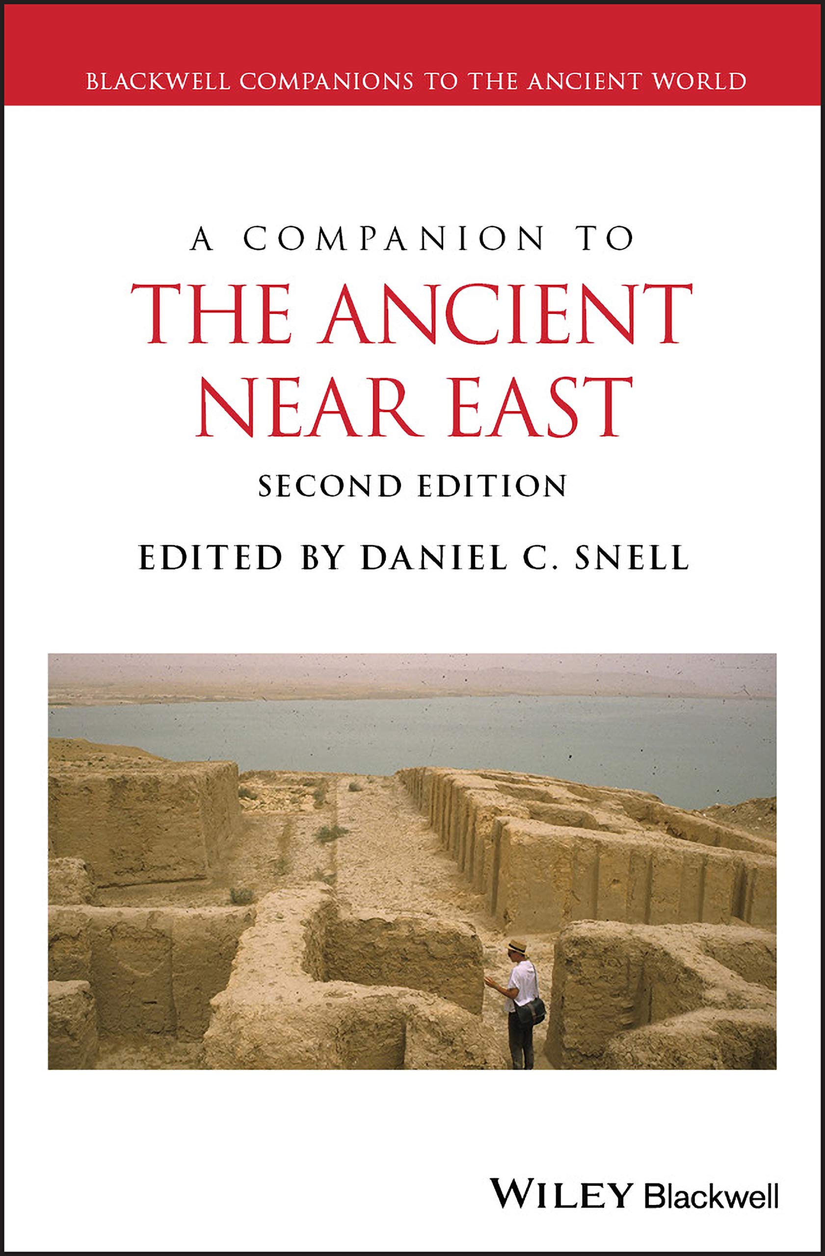 A Companion to the Ancient Near East (Blackwell Companions to the Ancient World) Politics & History
