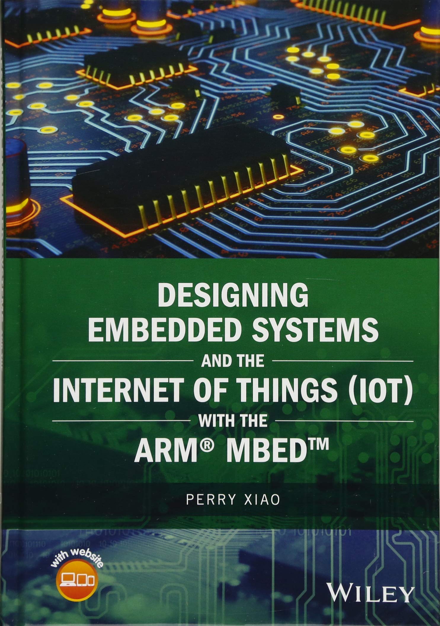 Designing Embedded Systems and the Internet of Things (IoT) with the ARM mbed (Wiley - IEEE) Computer Science