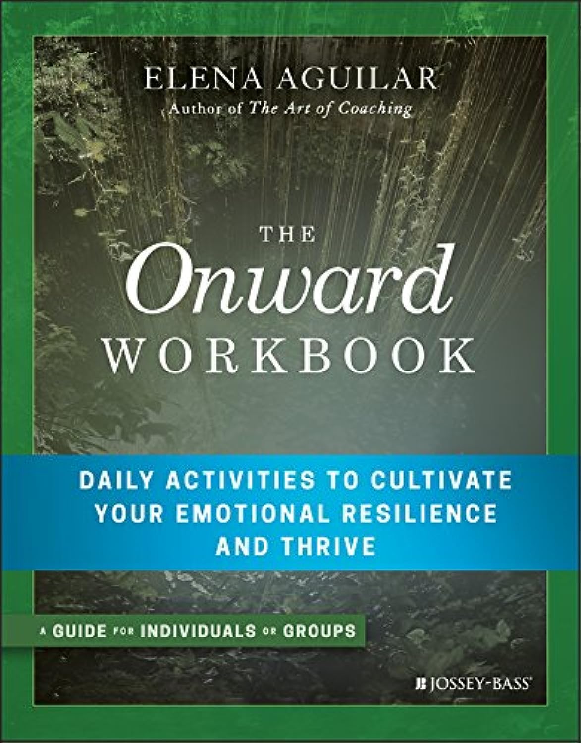 The Onward Workbook: Daily Activities to Cultivate Your Emotional Resilience and Thrive book