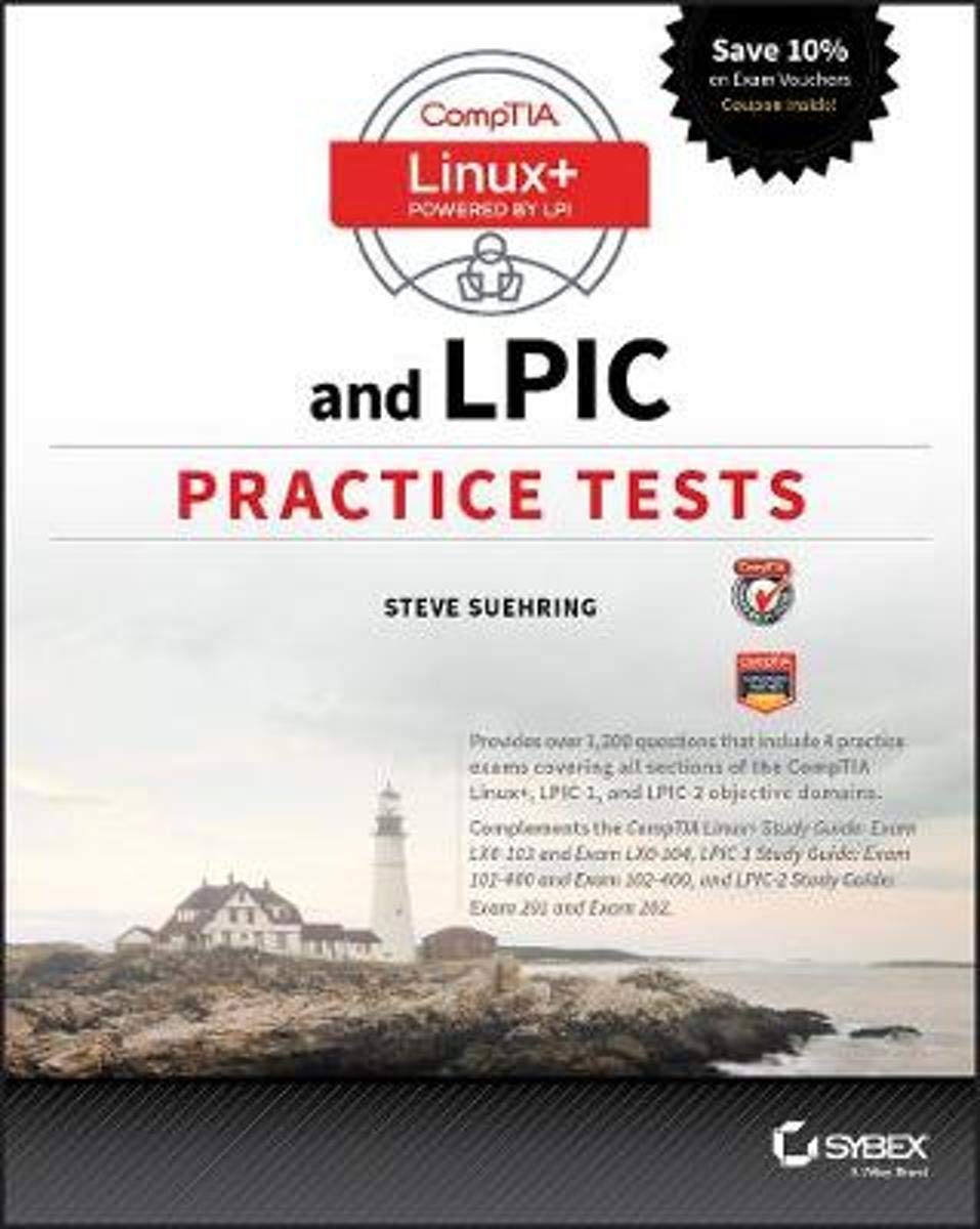 CompTIA Linux+ and LPIC Practice Tests: Exams LX0-103/LPIC-1 101-400, LX0-104/LPIC-1 102-400, LPIC-2 201, and LPIC-2 202 book