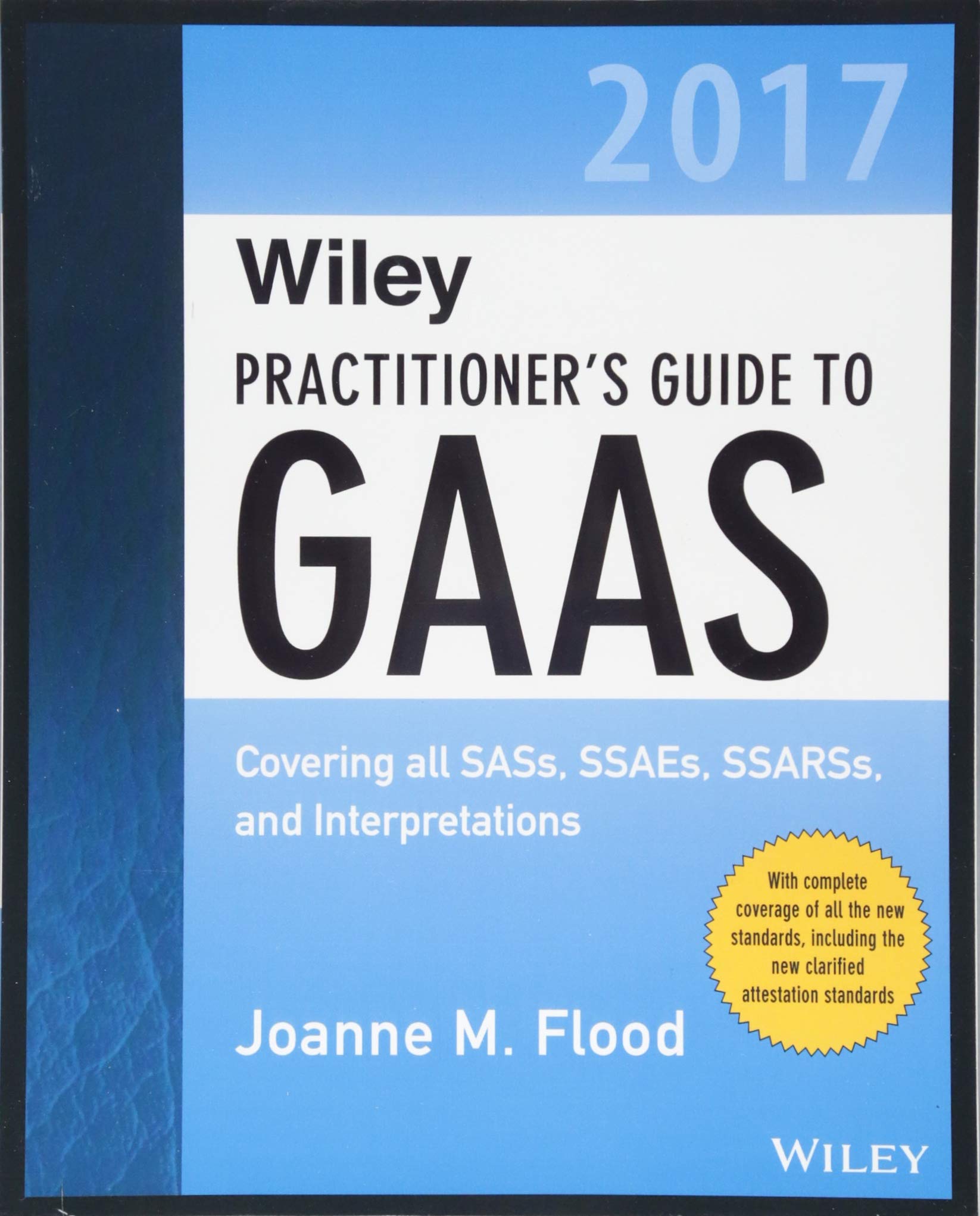 Wiley Practitioner's Guide to GAAS 2017: Covering all SASs, SSAEs, SSARSs, and Interpretations (Wiley Regulatory Reporting) Law