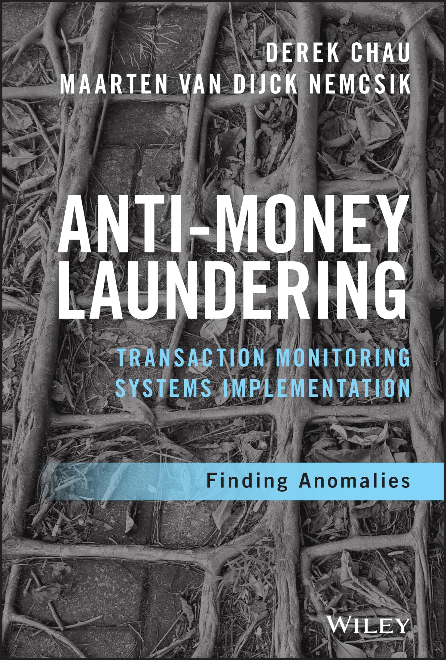 Anti-Money Laundering Transaction Monitoring Systems Implementation: Finding Anomalies (Wiley and SAS Business Series) Medicine