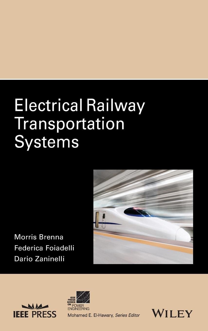 Electrical Railway Transportation Systems (IEEE Press Series on Power and Energy Systems, Band 67) Business & Technology