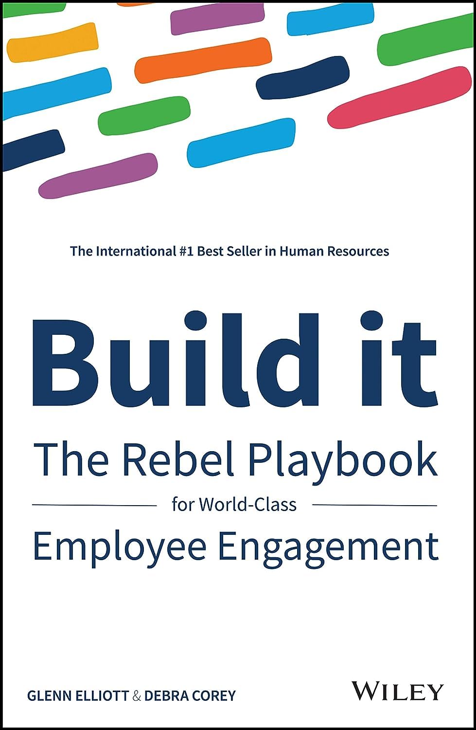 Build It: The Rebel Playbook for World-Class Employee Engagement Law