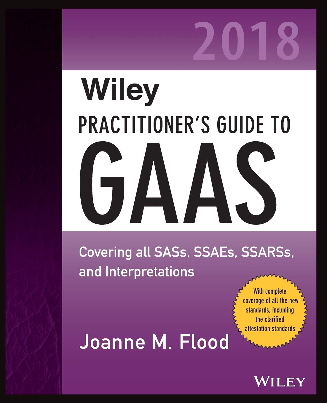 Wiley Practitioner's Guide to GAAS 2018: Covering All SASs, SSAEs, SSARSs, and Interpretations book