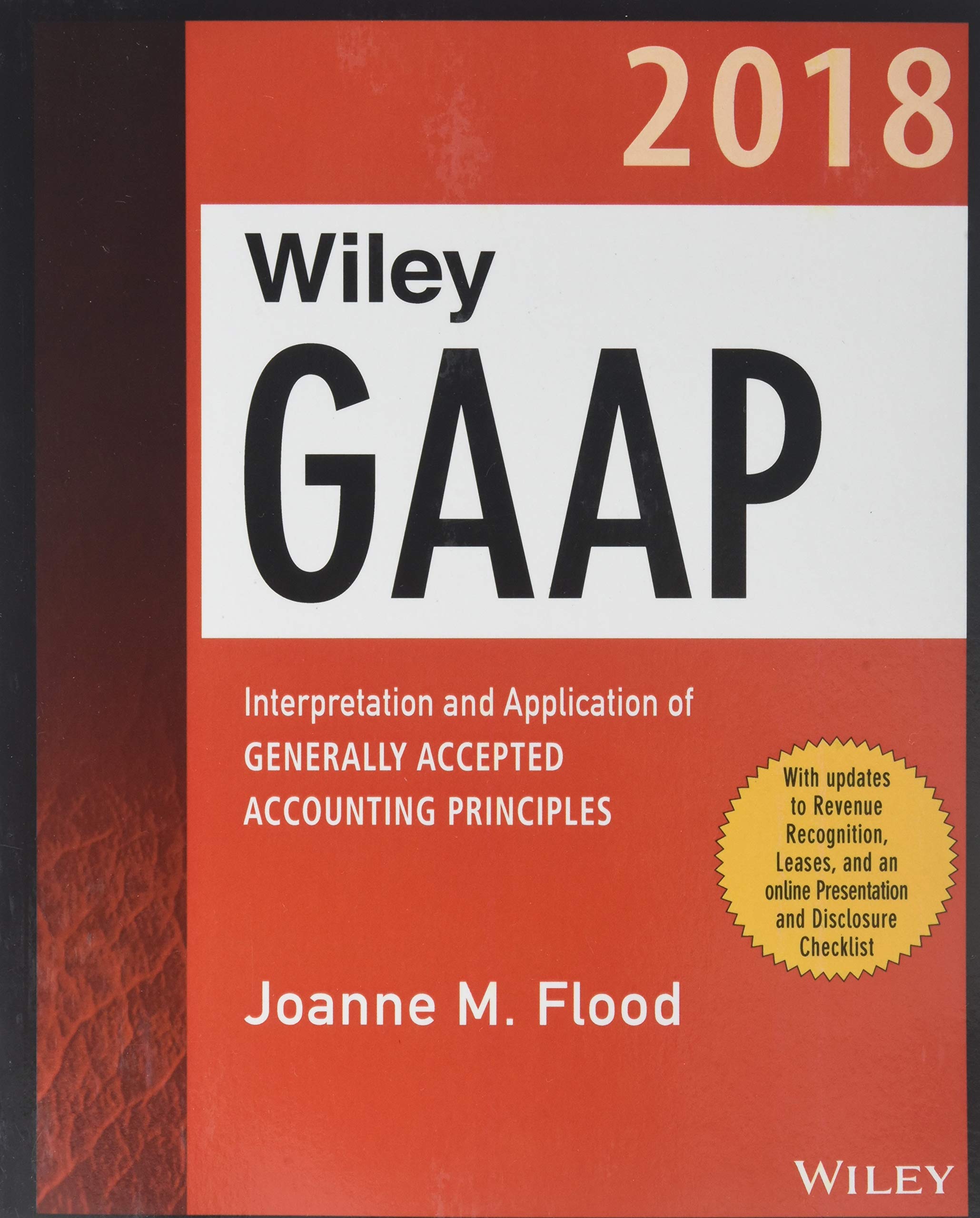 Wiley GAAP 2018: Interpretation and Application of Generally Accepted Accounting Principles (Wiley Regulatory Reporting) Law