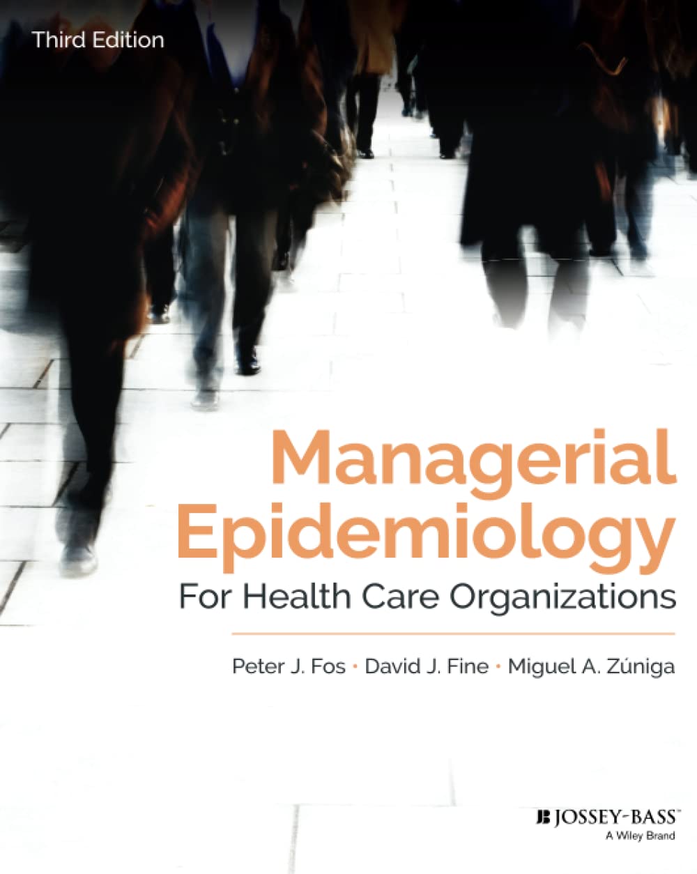 Managerial Epidemiology for Health Care Organizations (Public Health/Epidemiology and Biostatistics) Medicine