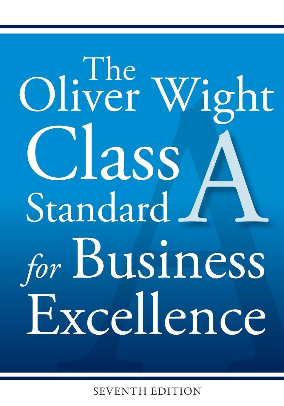 The Oliver Wight Class A Standard for Business Excellence Law