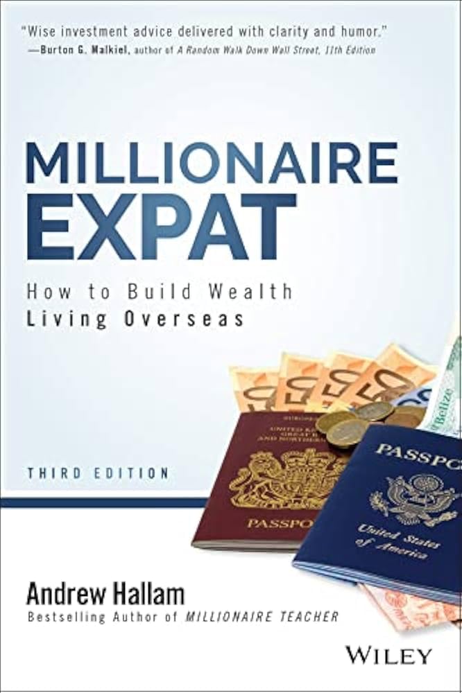 Millionaire Expat: How To Build Wealth Living Overseas Law