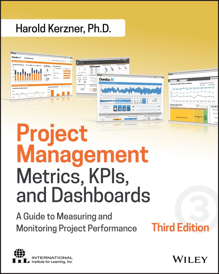 Project Management Metrics, KPIs, and Dashboards: A Guide to Measuring and Monitoring Project Performance Business, Finance & Career
