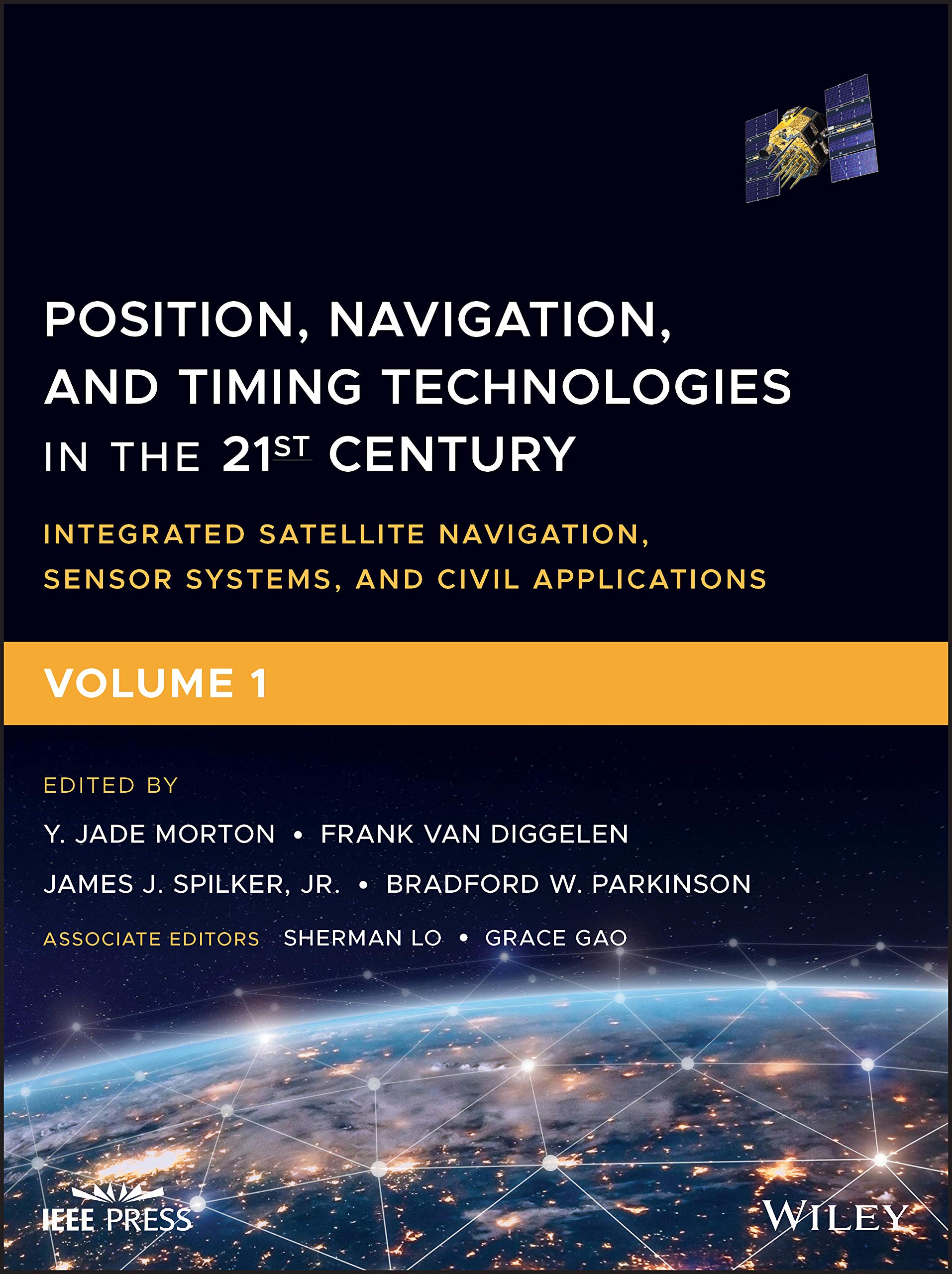 Position, Navigation, and Timing Technologies in the 21st Century: Integrated Satellite Navigation, Sensor Systems, and Civil Applications, Volume 1 Business & Technology