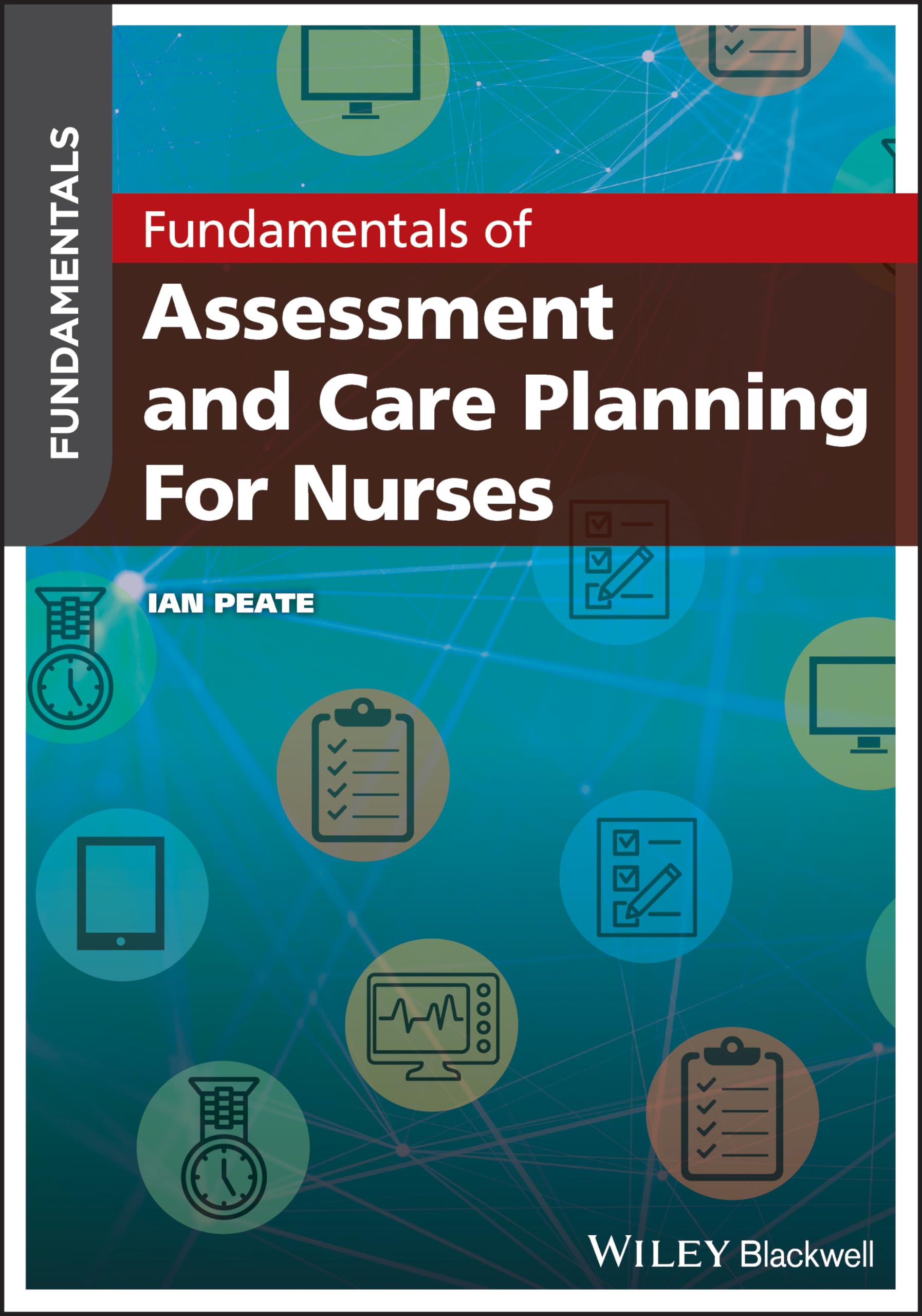 Fundamentals of Assessment and Care Planning for Nurses Medicine