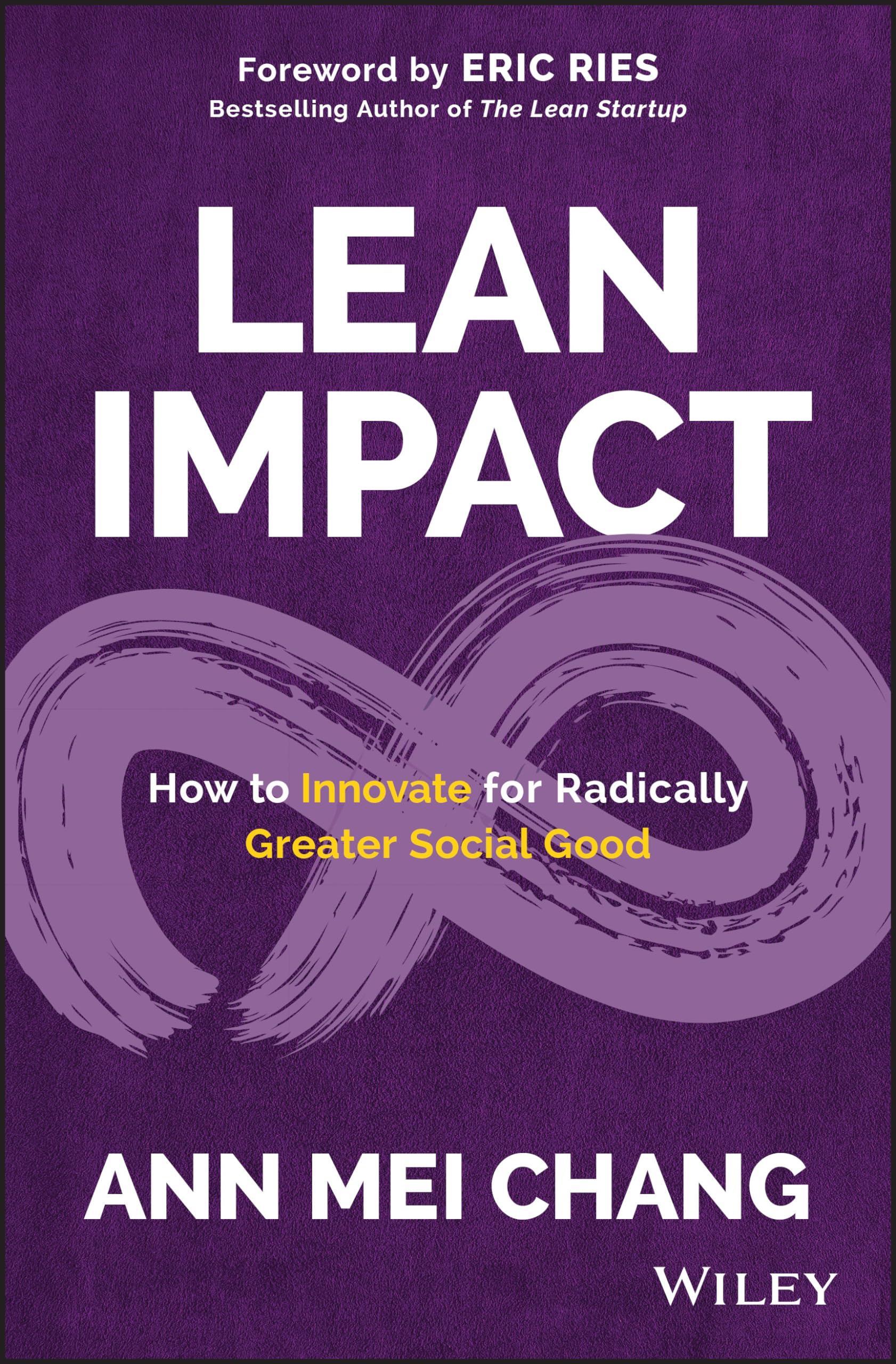 Lean Impact: How to Innovate for Radically Greater Social Good Law