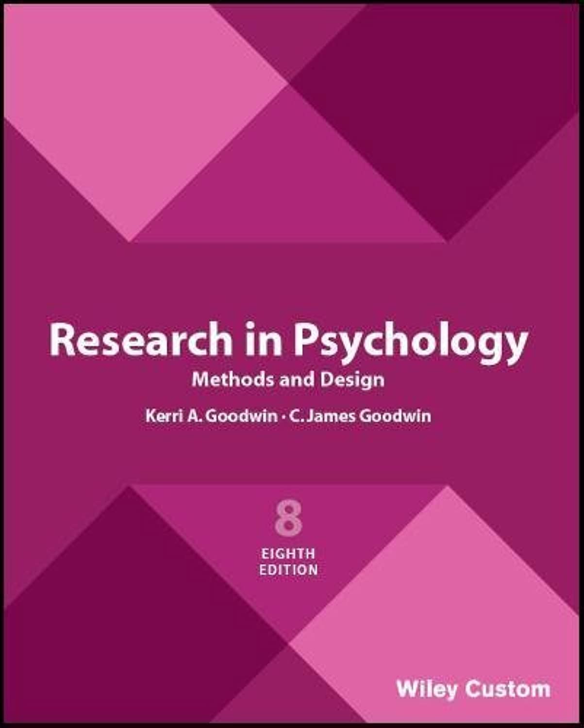 Research in Psychology Methods and Design, 8e Custom Edition Psychology