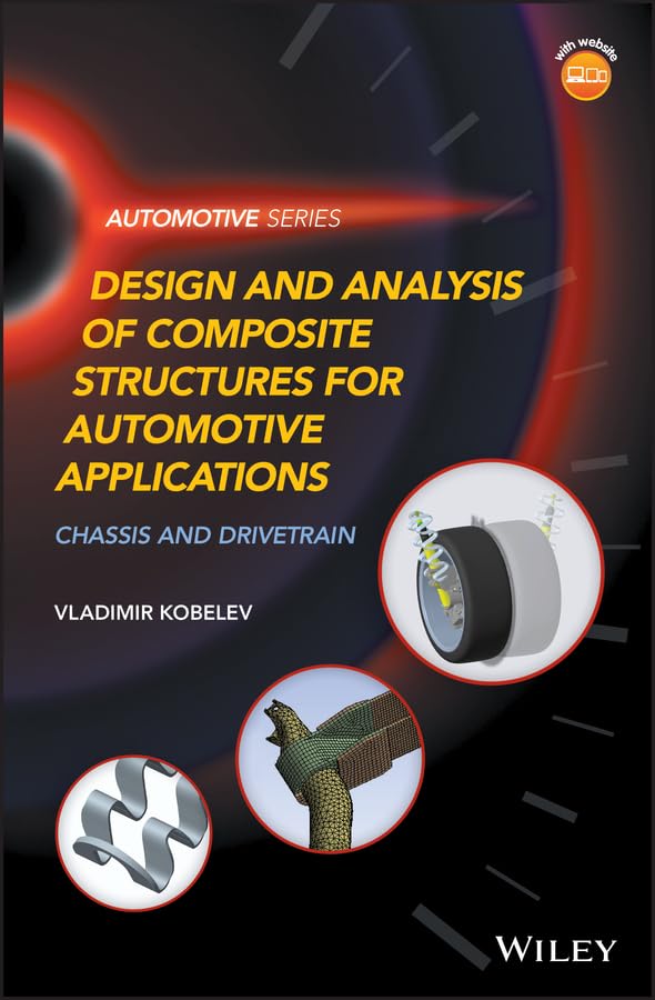 Design and Analysis of Composite Structures for Automotive Applications: Chassis and Drivetrain (Automotive Series) Business & Technology