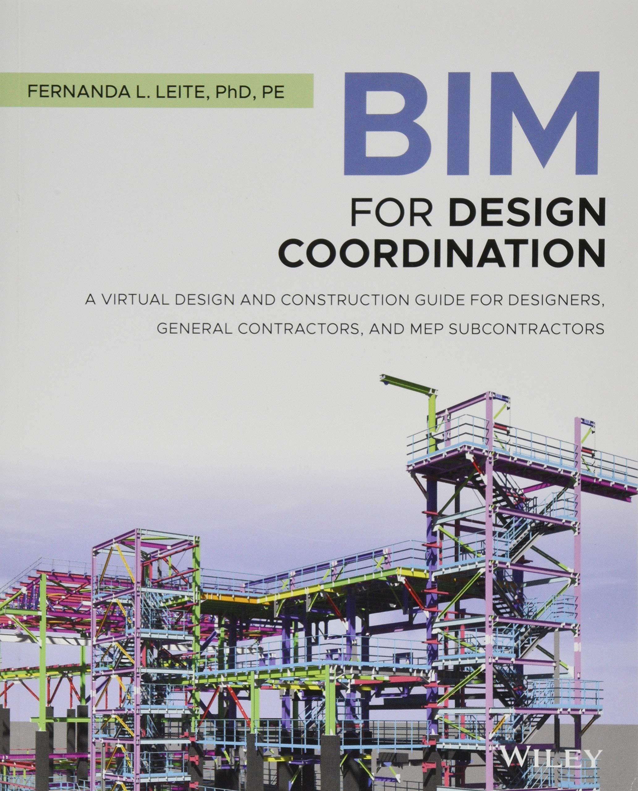 BIM for Design Coordination: A Virtual Design and Construction Guide for Designers, General Contractors, and MEP Subcontractors Business & Technology