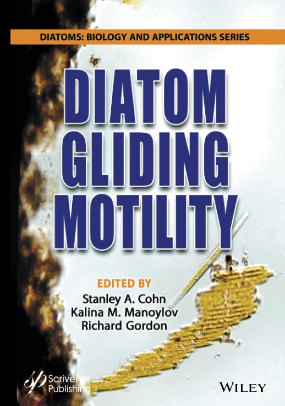 Diatom Gliding Motility: Biology and Applications (Diatoms: Biology and Applications) Natural Sciences