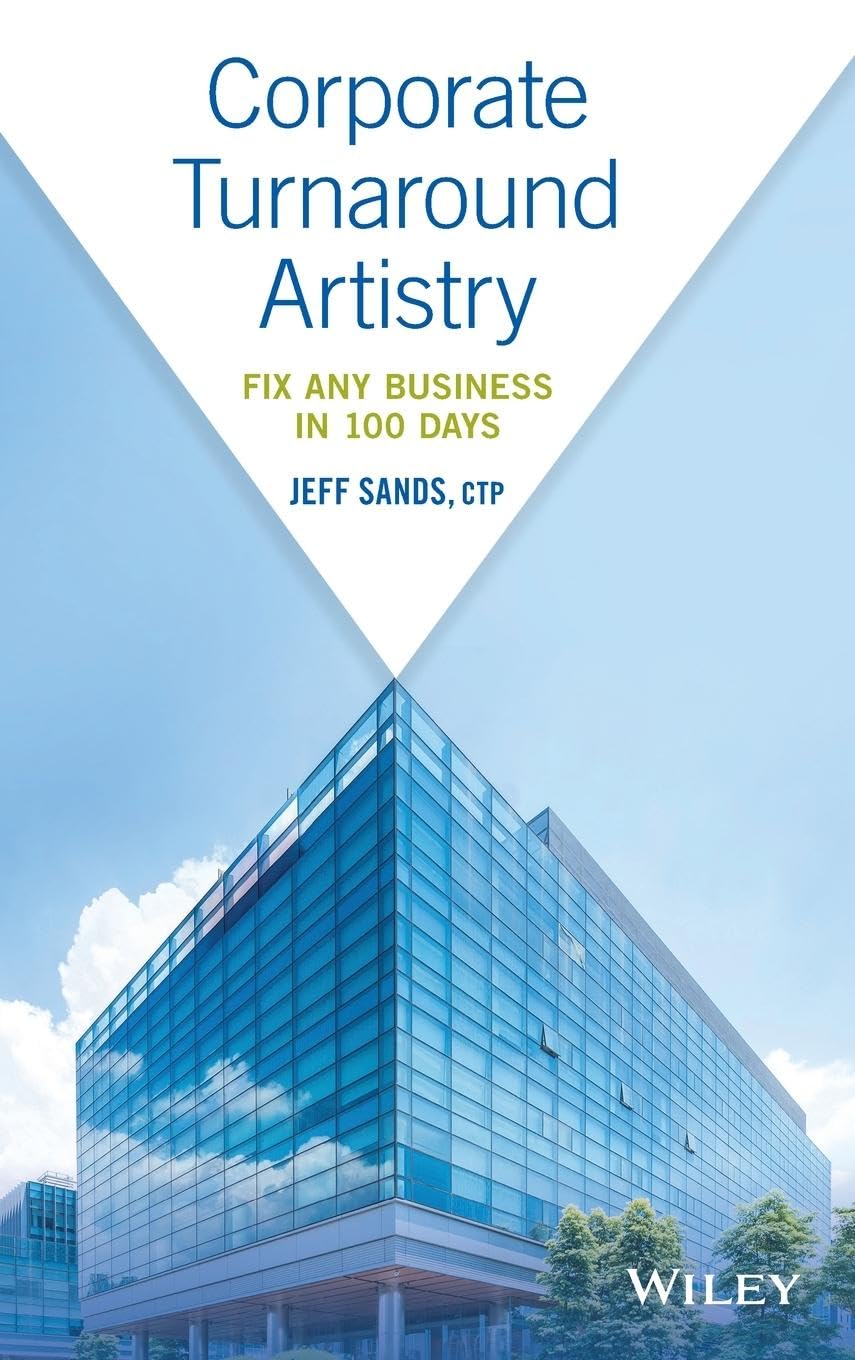 Corporate Turnaround Artistry: Fix Any Business in 100 Days Law