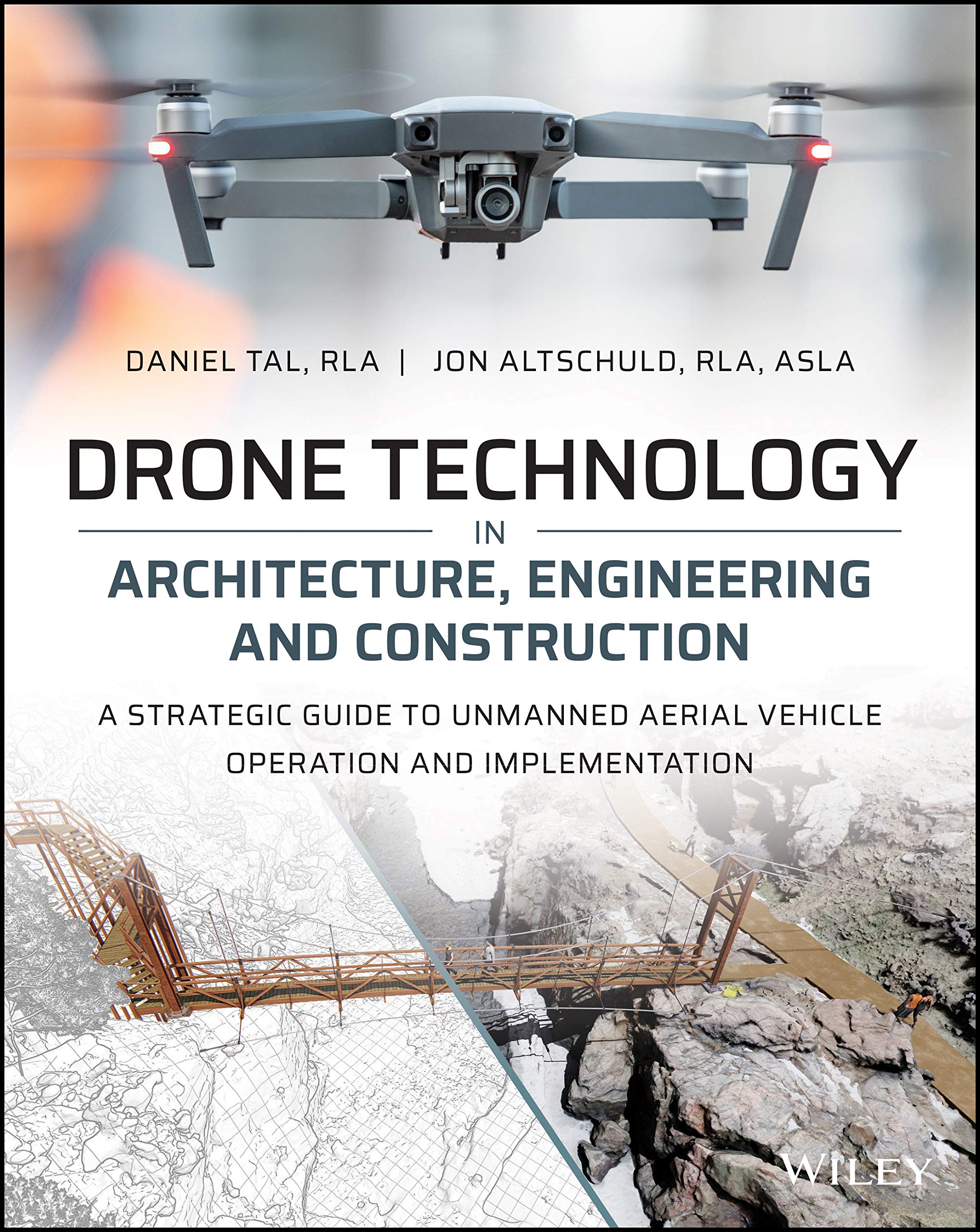 Drone Technology in Architecture, Engineering and Construction: A Strategic Guide to Unmanned Aerial Vehicle Operation and Implementation Business & Technology