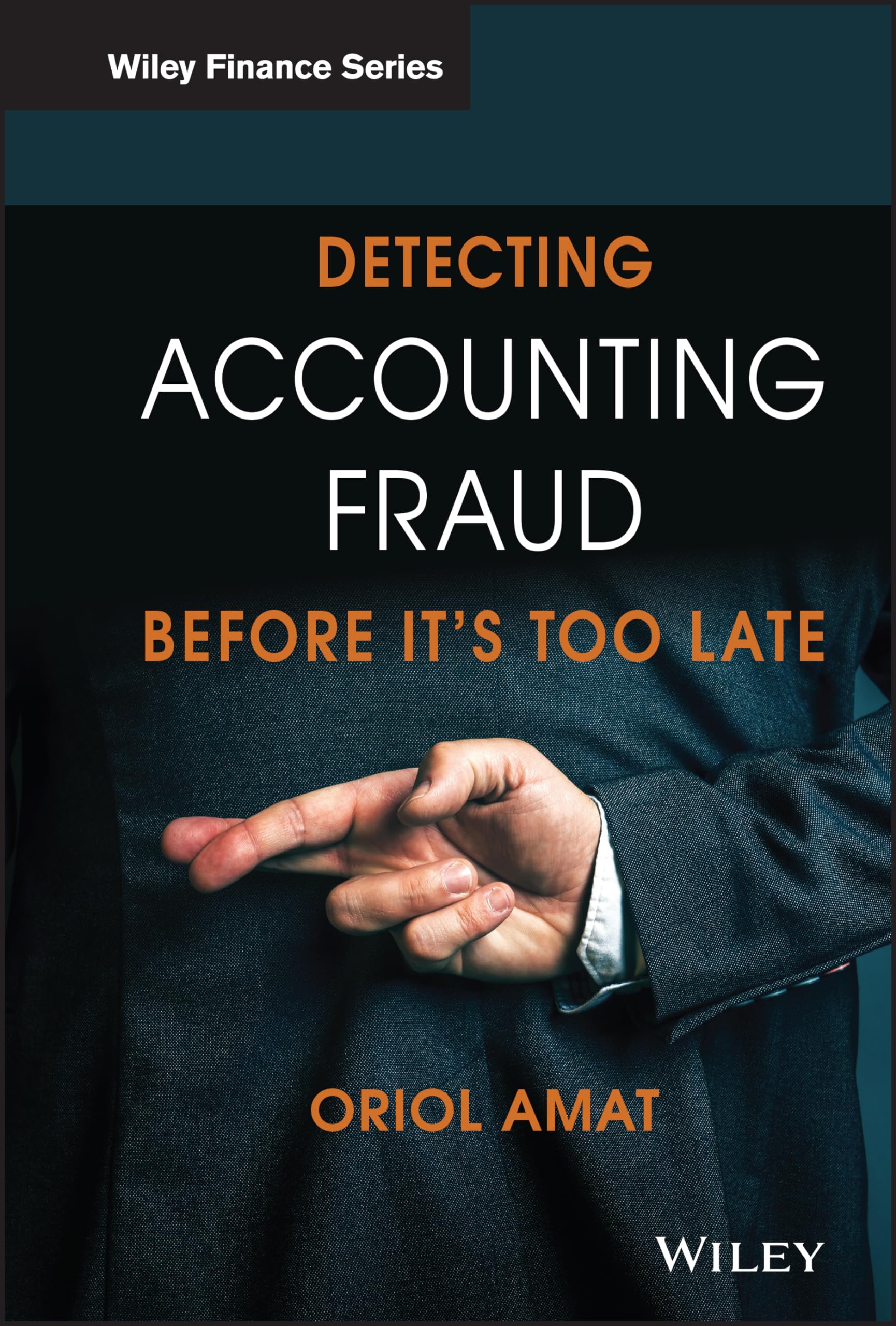 Detecting Accounting Fraud Before It's Too Late (The Wiley Finance Series) Law