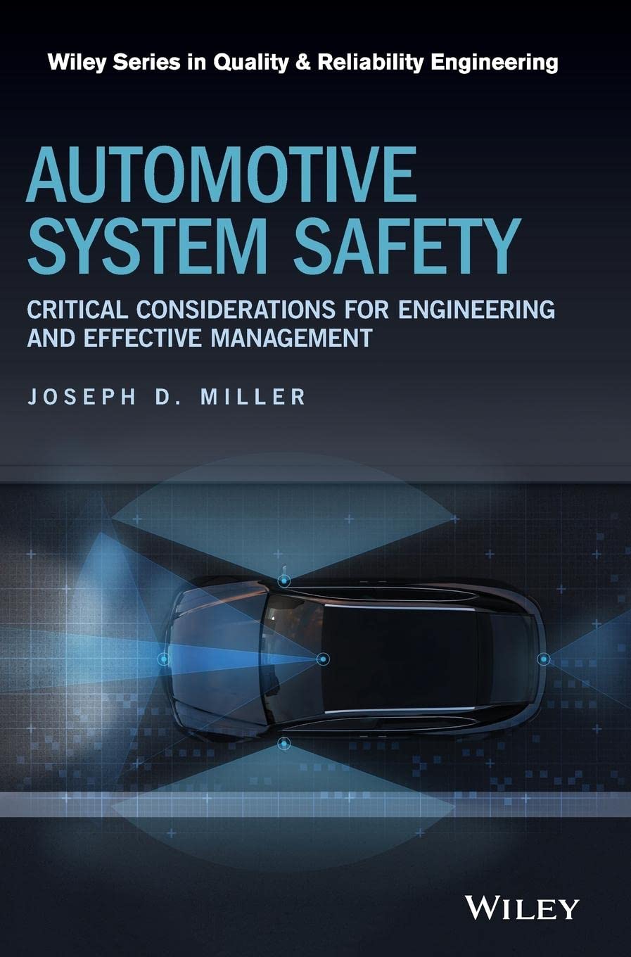 Automotive System Safety: Critical Considerations for Engineering and Effective Management (Quality and Reliability Engineering Series) Business & Technology