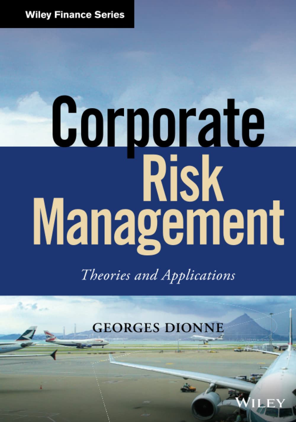 Corporate Risk Management: Theories and Applications (Wiley Finance) Law