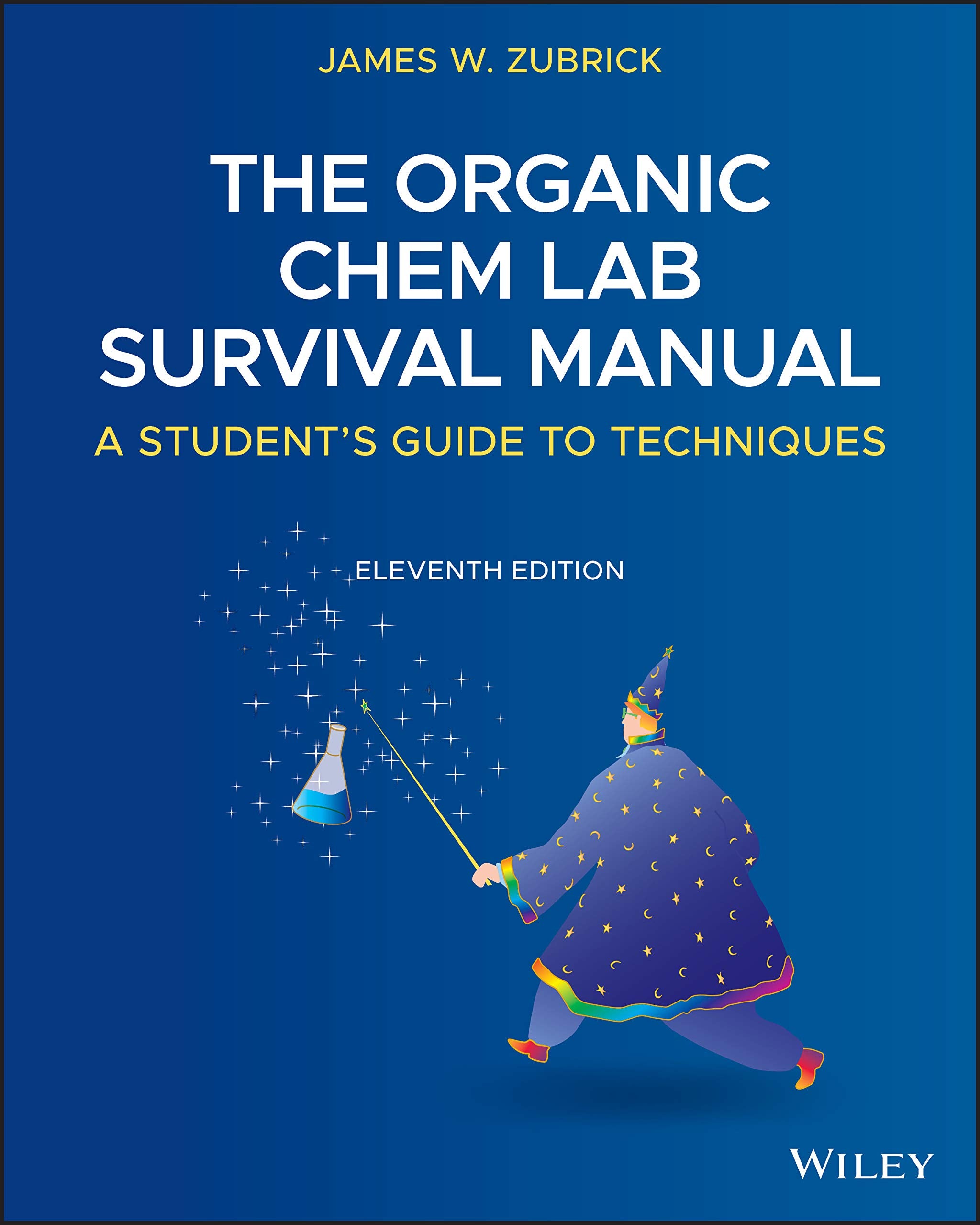 The Organic Chem Lab Survival Manual: A Student's Guide to Techniques Natural Sciences