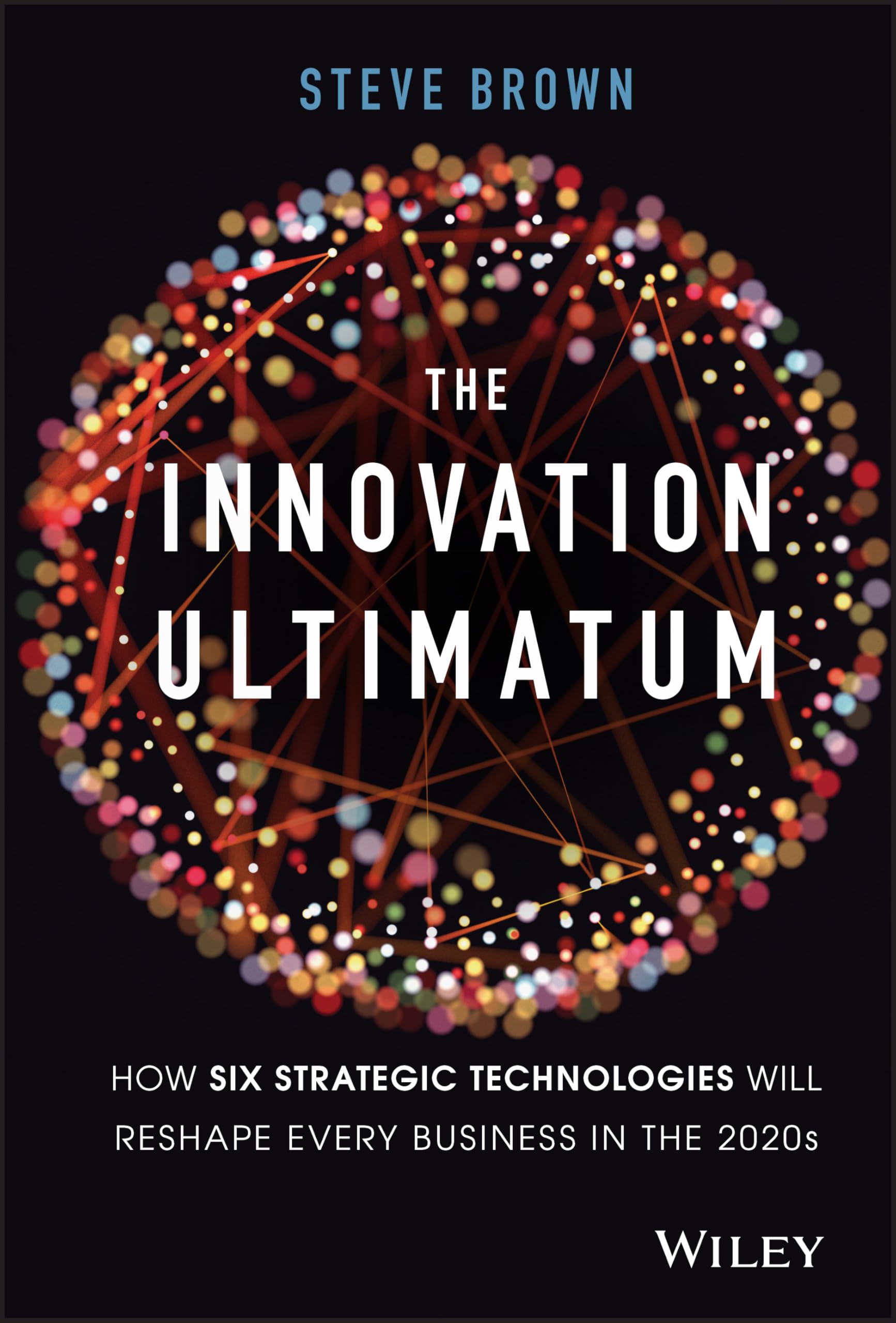 The Innovation Ultimatum: How six strategic technologies will reshape every business in the 2020s Law