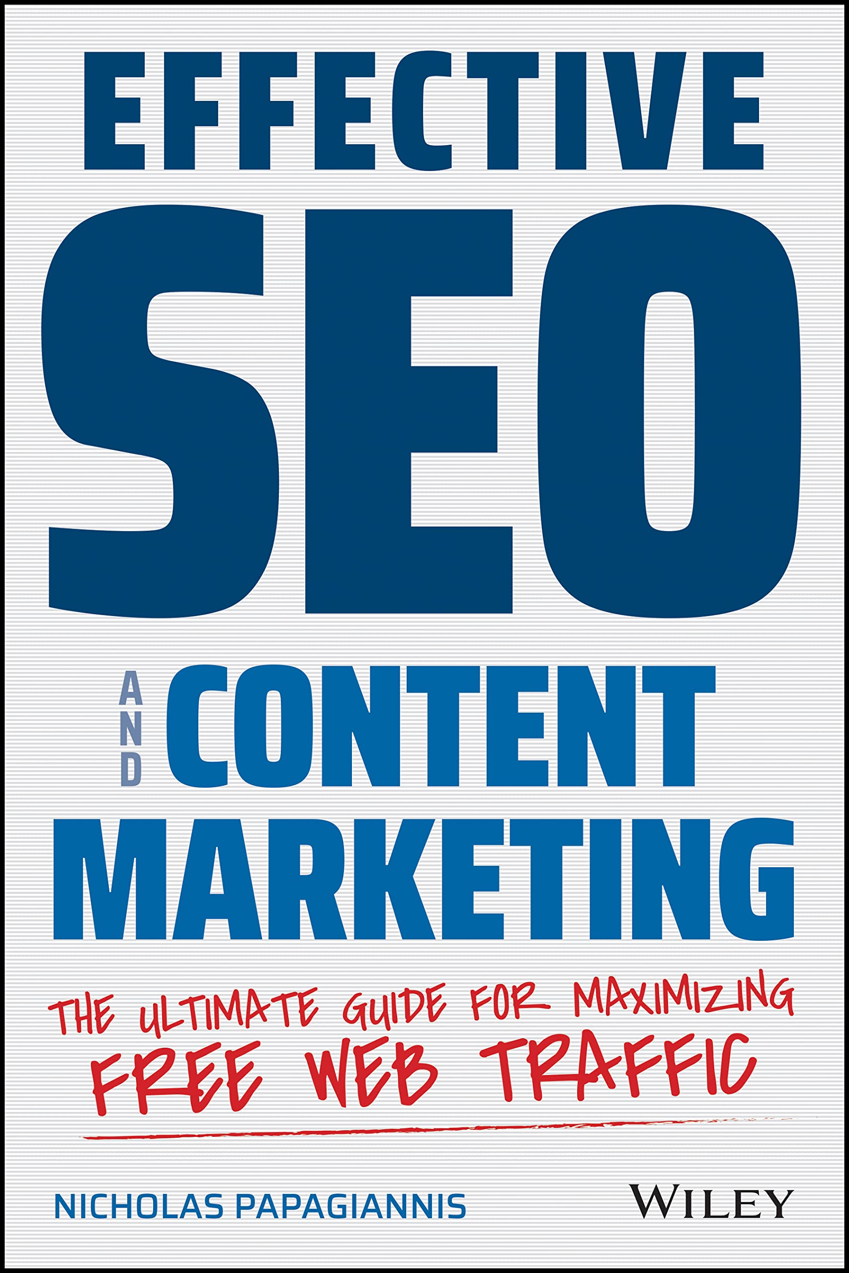 Effective SEO and Content Marketing: The Ultimate Guide for Maximizing Free Web Traffic Law