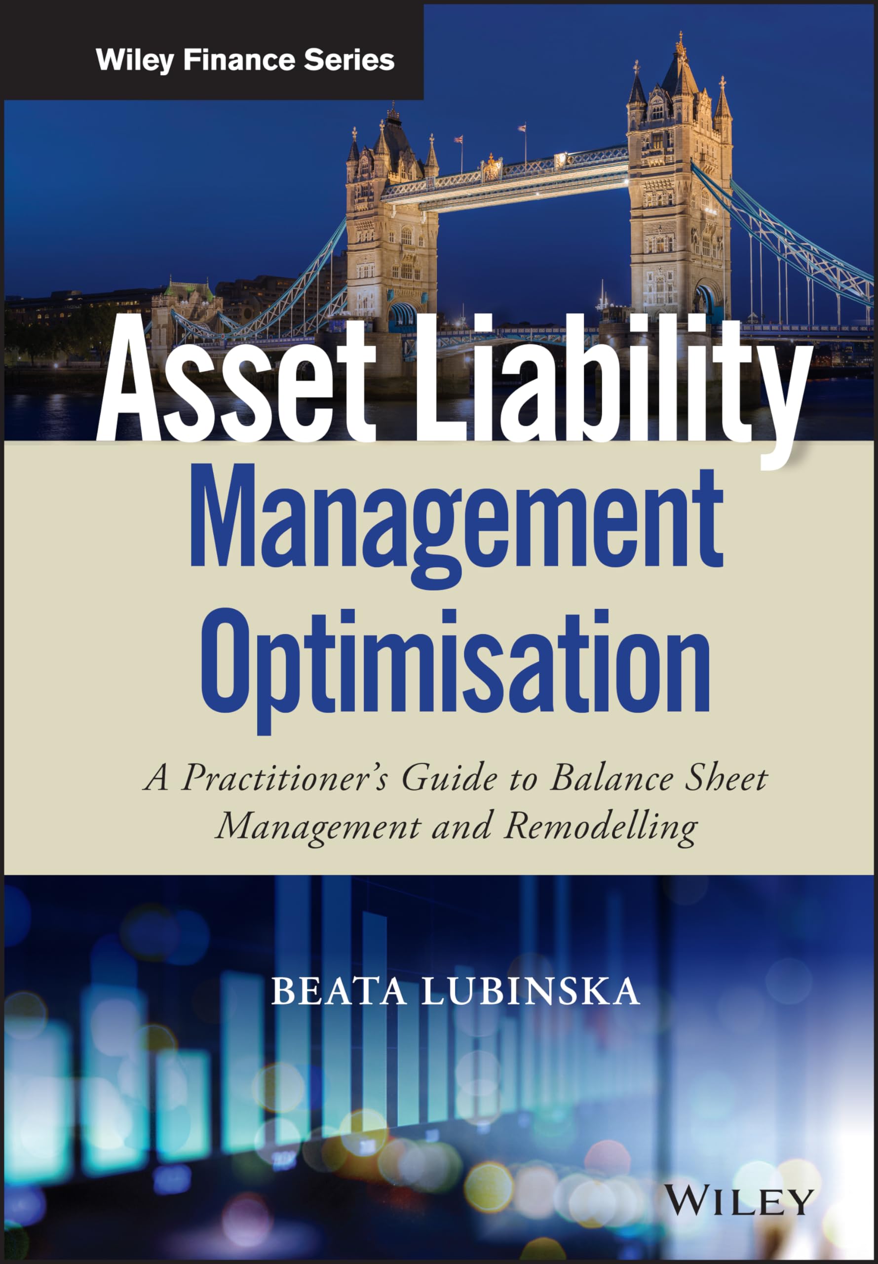 Asset Liability Management Optimisation: A Practitioner's Guide to Balance Sheet Management and Remodelling book