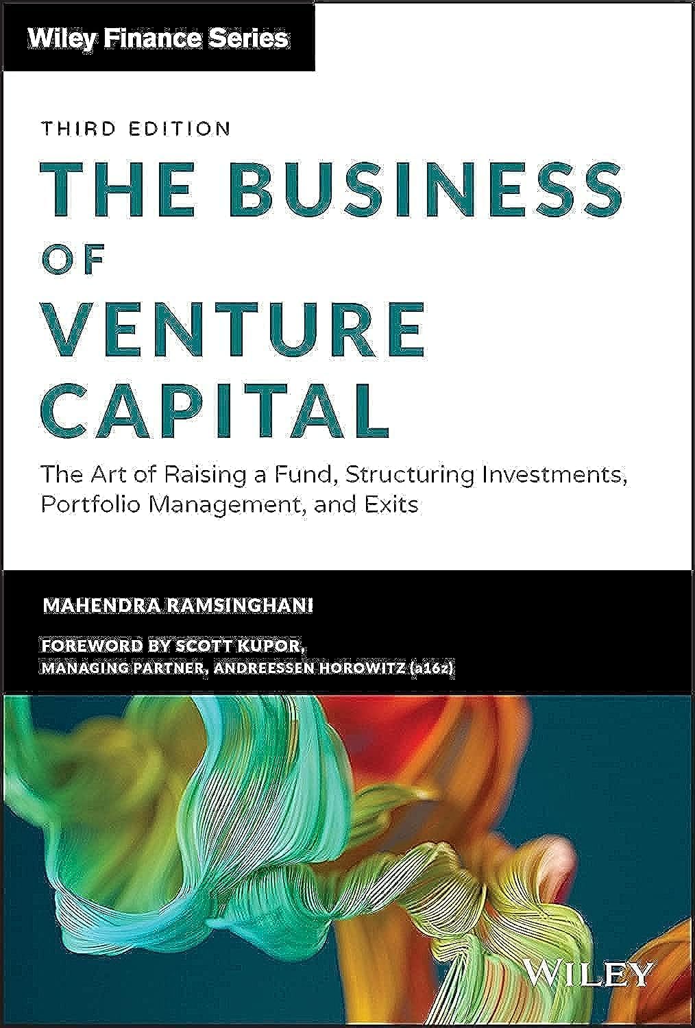 The Business of Venture Capital: The Art of Raising a Fund, Structuring Investments, Portfolio Management, and Exits (Wiley Finance) Law