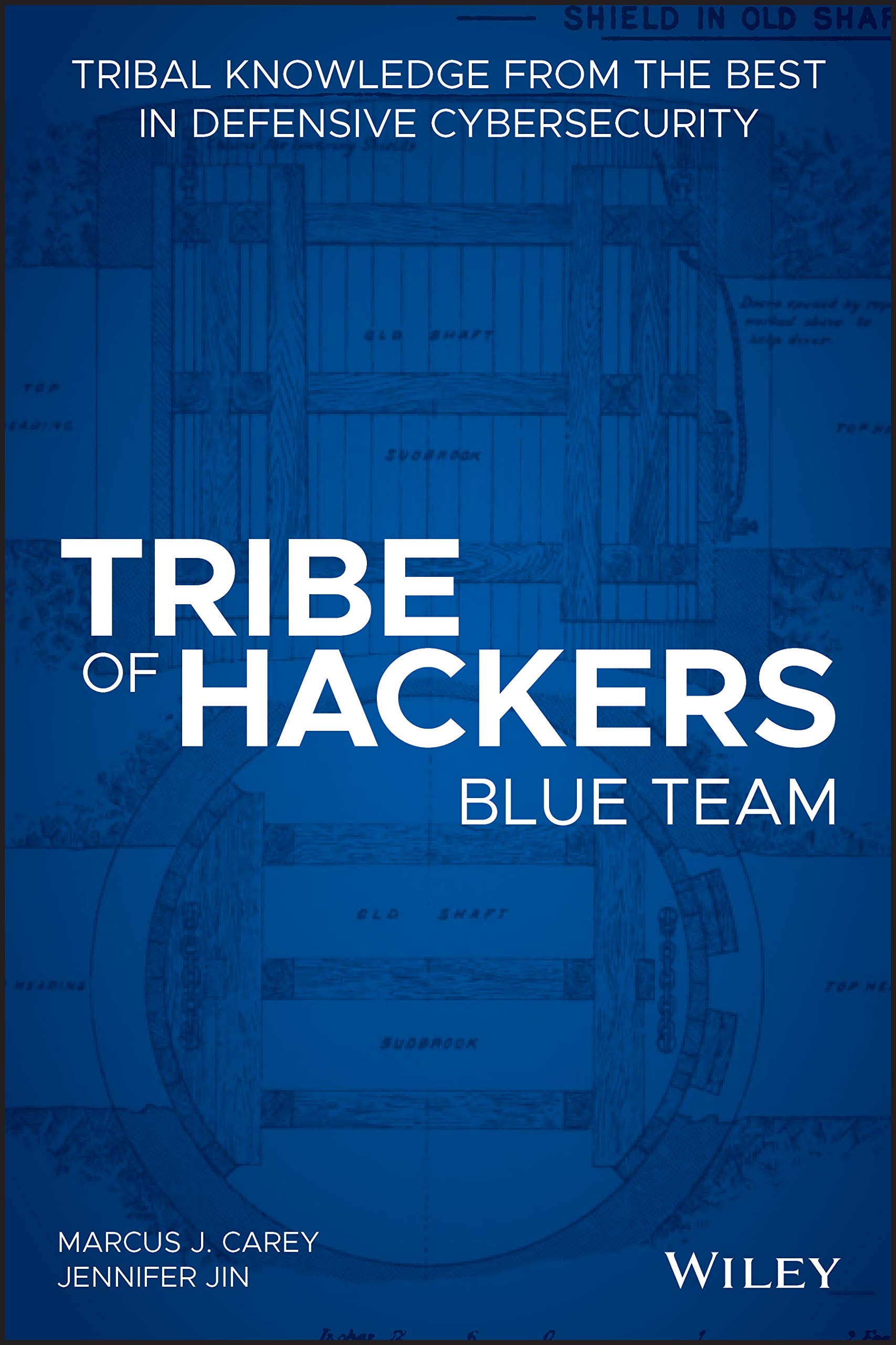 Tribe of Hackers Blue Team: Tribal Knowledge from the Best in Defensive Cybersecurity Social Sciences